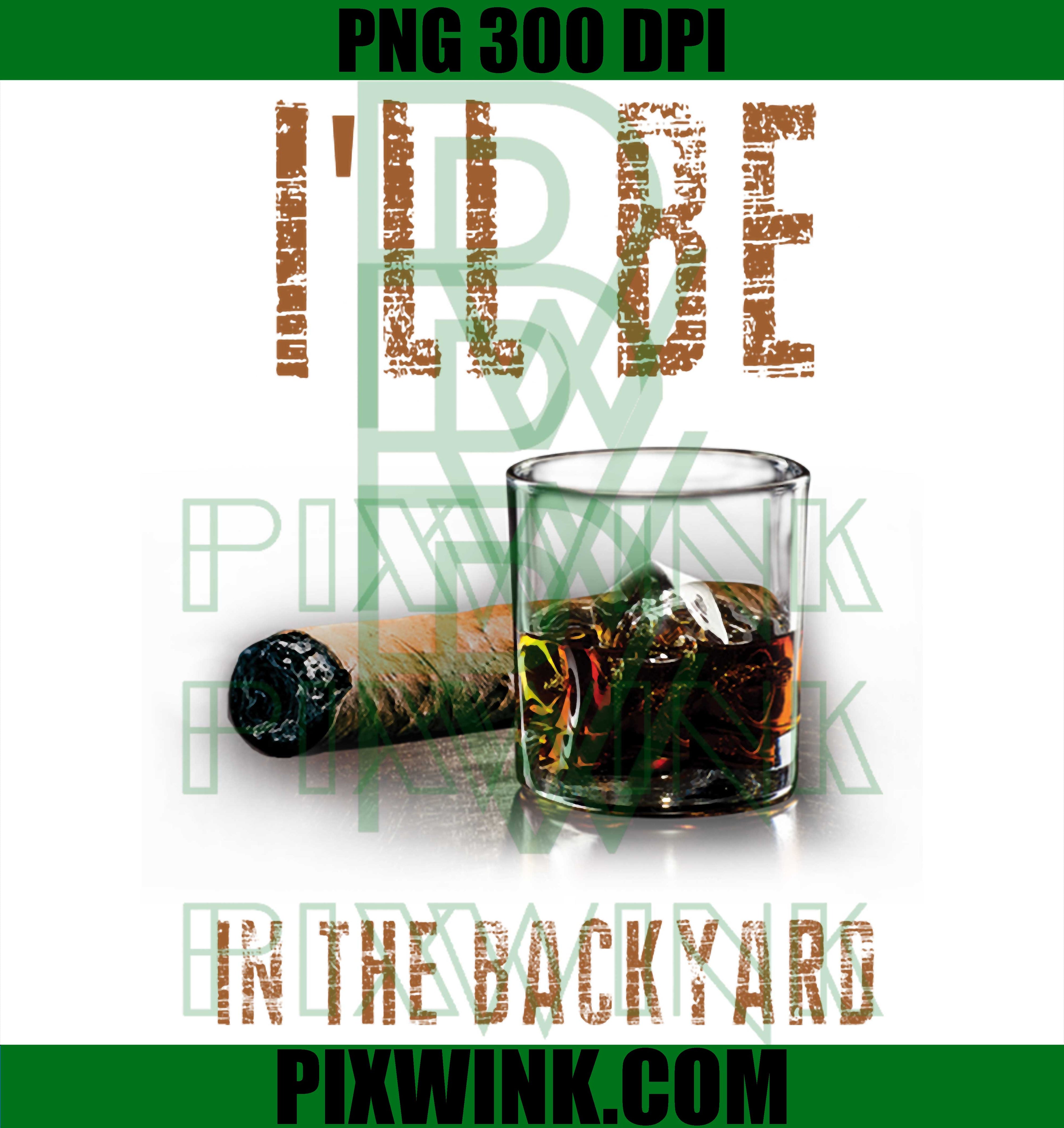 Cigar and Bourbon PNG, Funny Backyard PNG, Bourbon Lover PNG