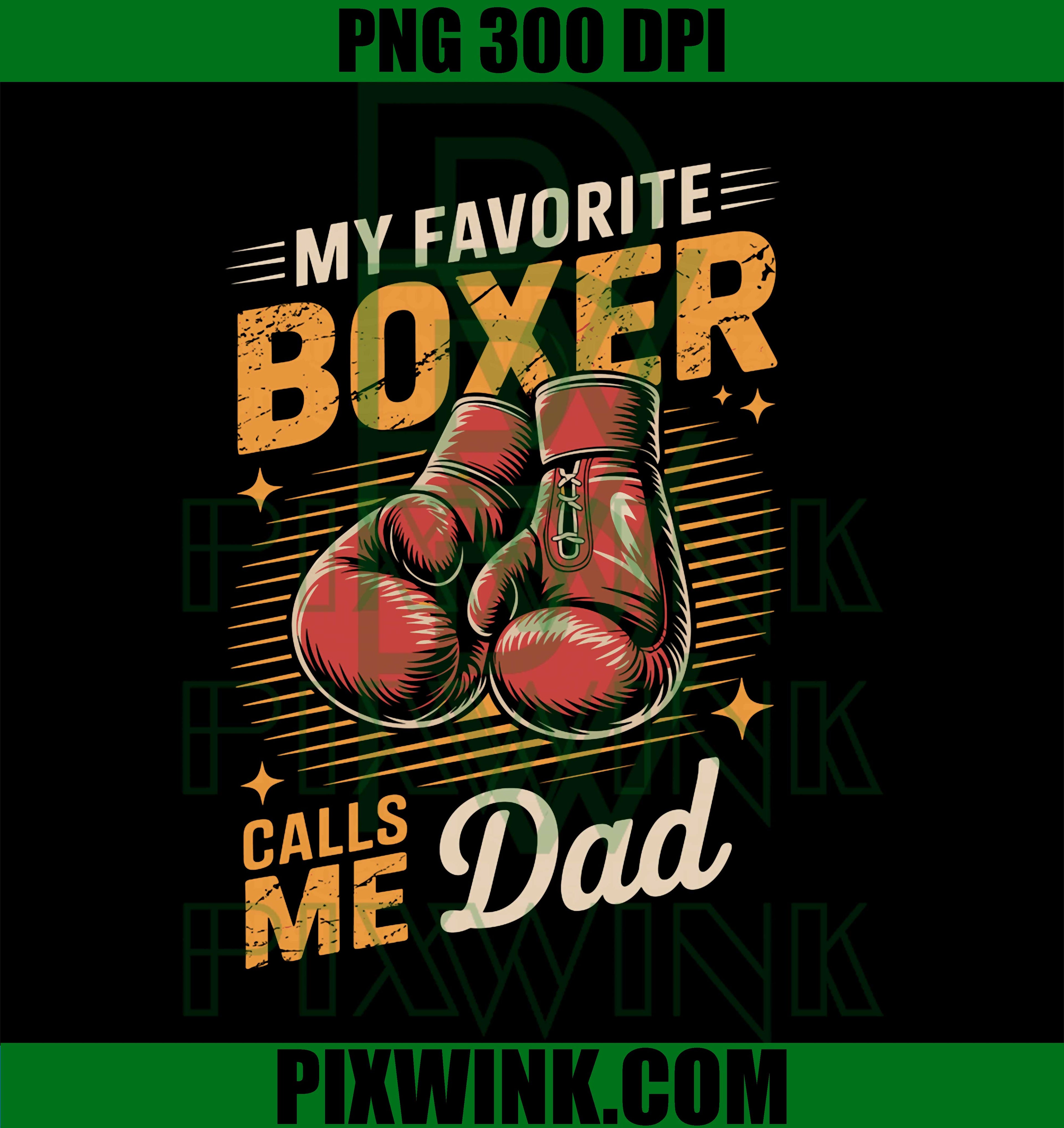 Boxer Dog Dad PNG, My Favorite Boxer Calls Me Dad Design PNG