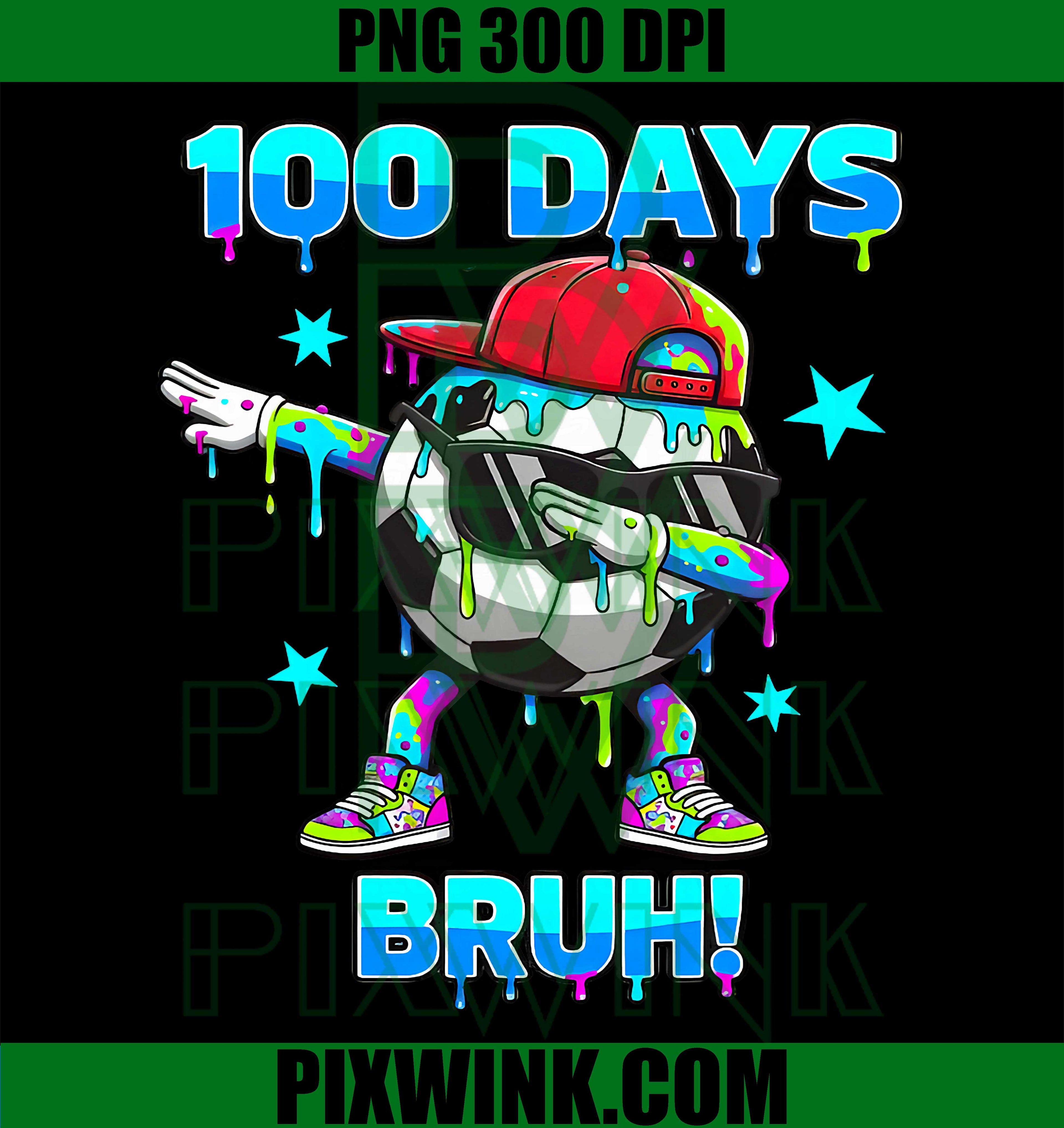 100 Days Bruh PNG, Soccer Dabbing PNG, 100th Day Of School Art PNG