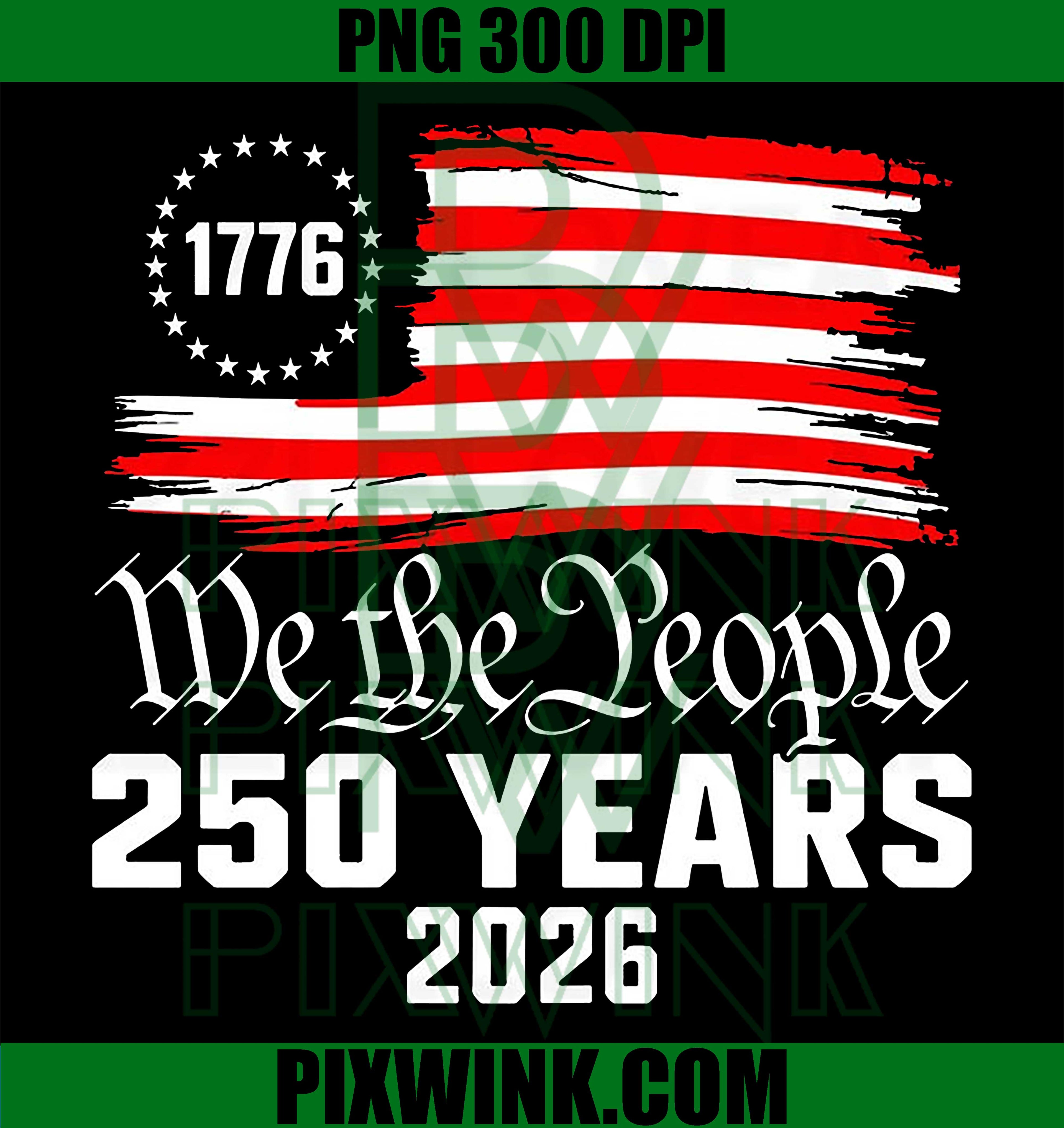 250 Years America PNG, USA 1776-2026 We The People Patriotic PNG