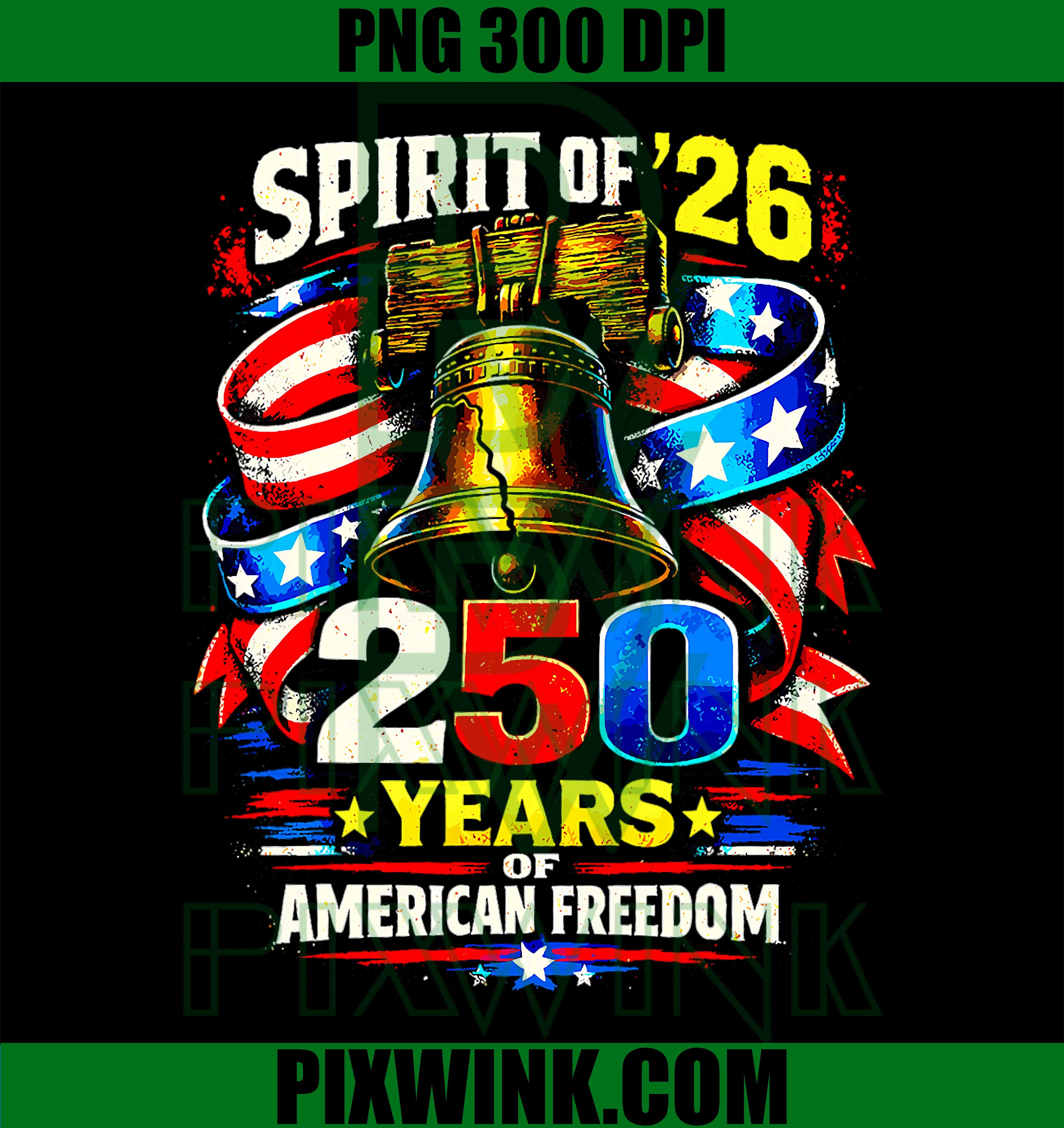 Spirit Of 26 PNG, Patriotic 250th Anniversary PNG, America Anniversary Design PNG