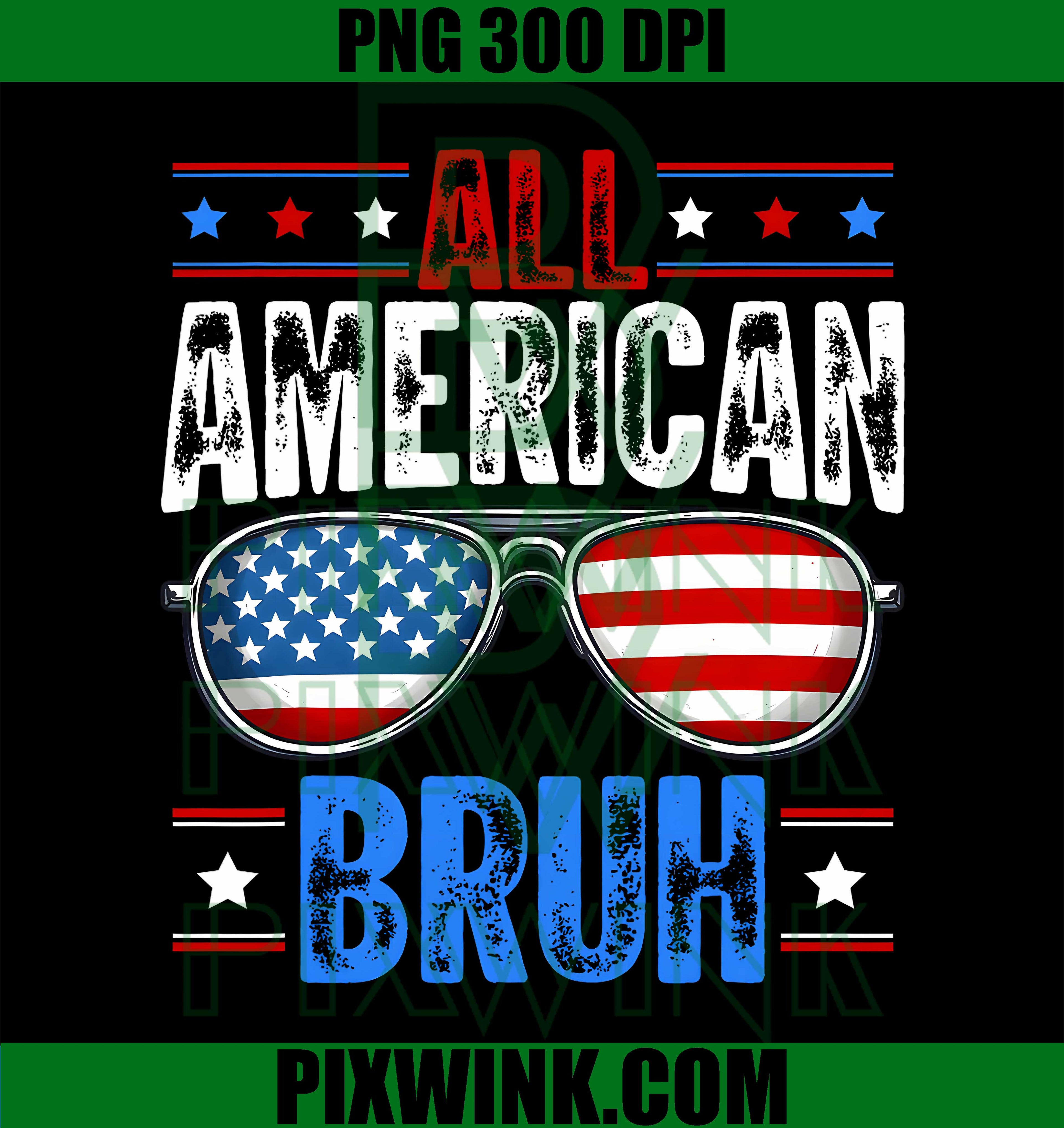 All American Bruh Patriotic PNG, 4th of July USA Pride PNG