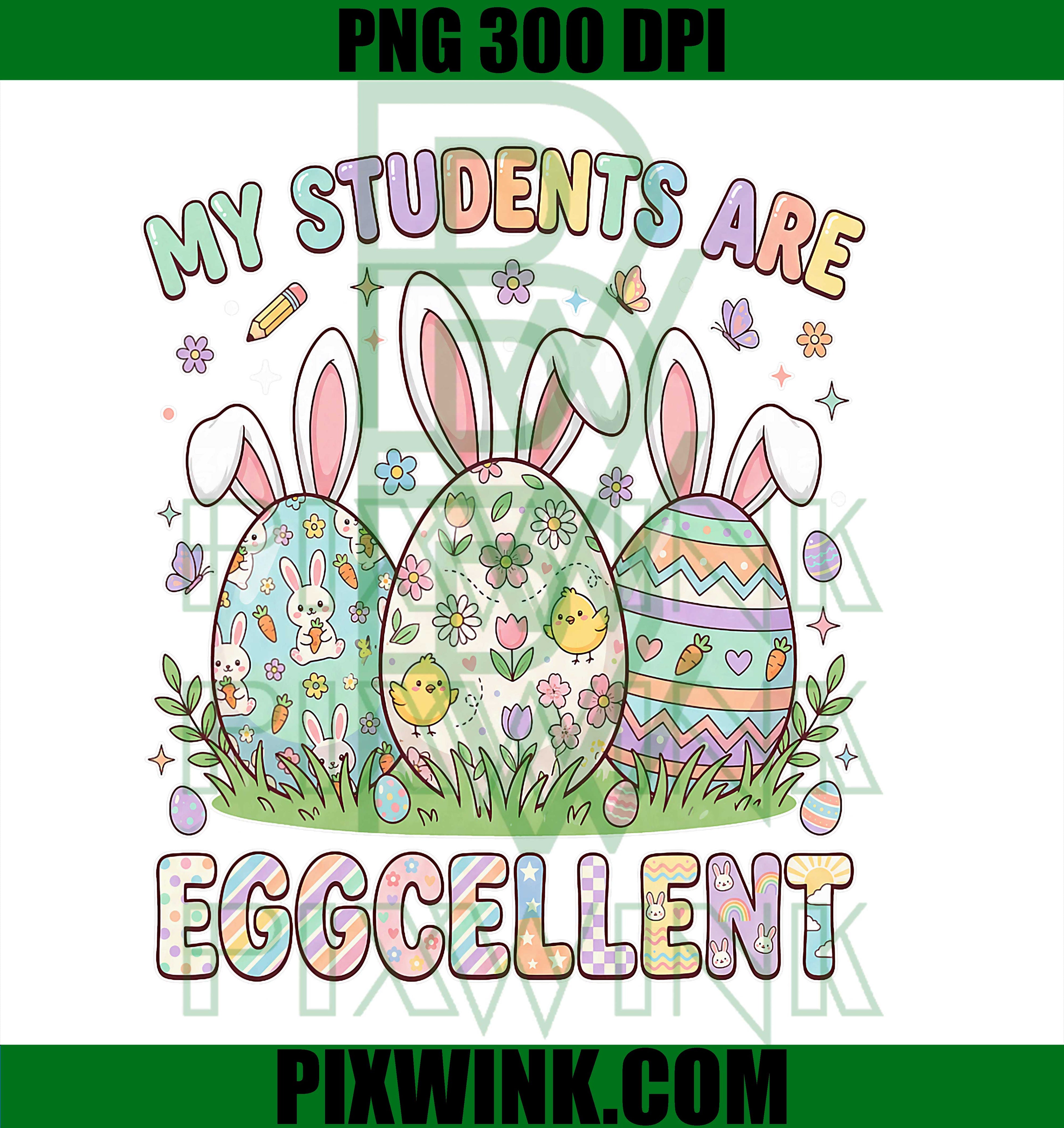 My Students Are Eggcellent PNG, Funny Teacher PNG, Easter Day PNG
