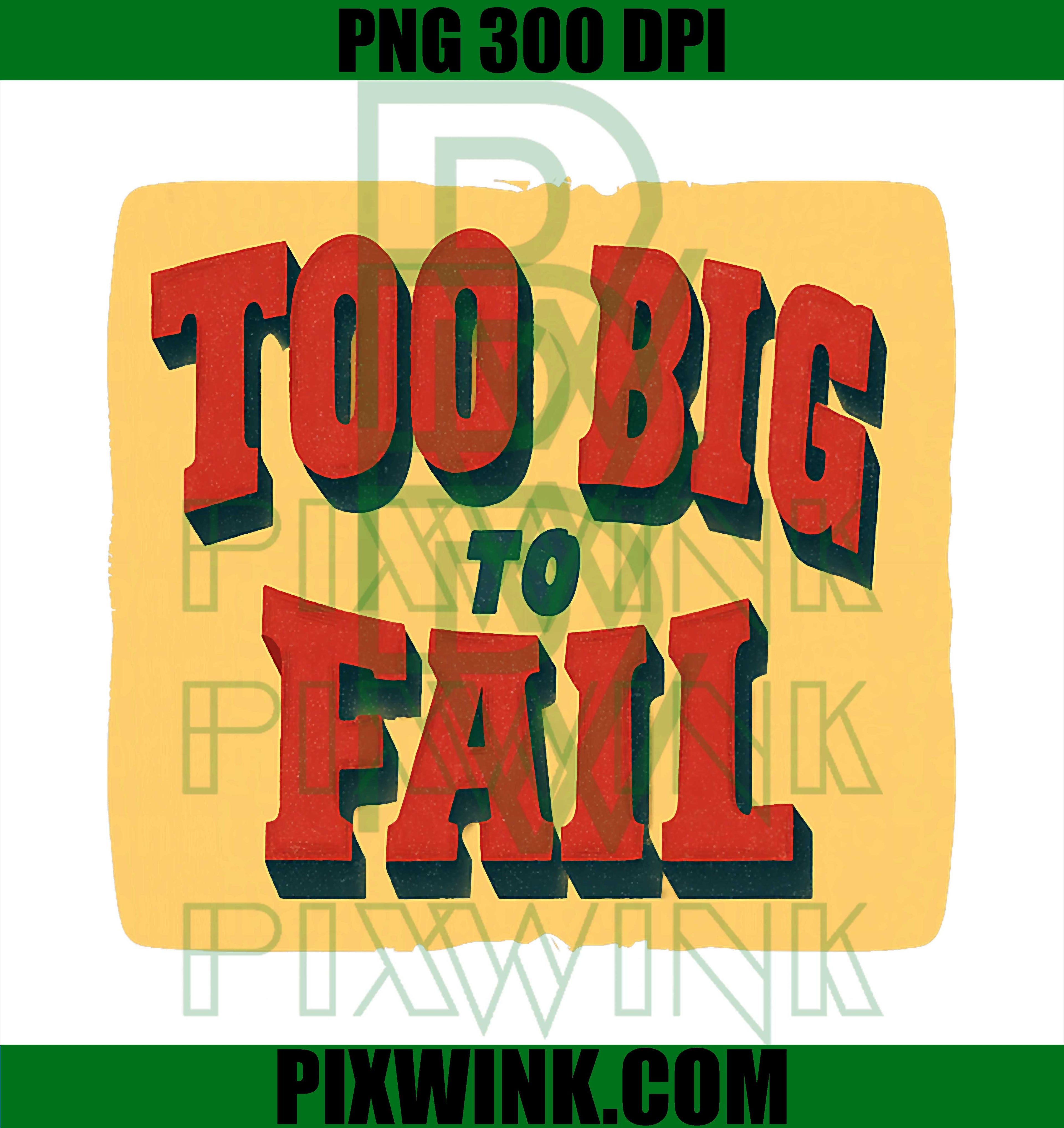Amazing Too Big to Fail PNG, Bold Statement Kids Graphic PNG