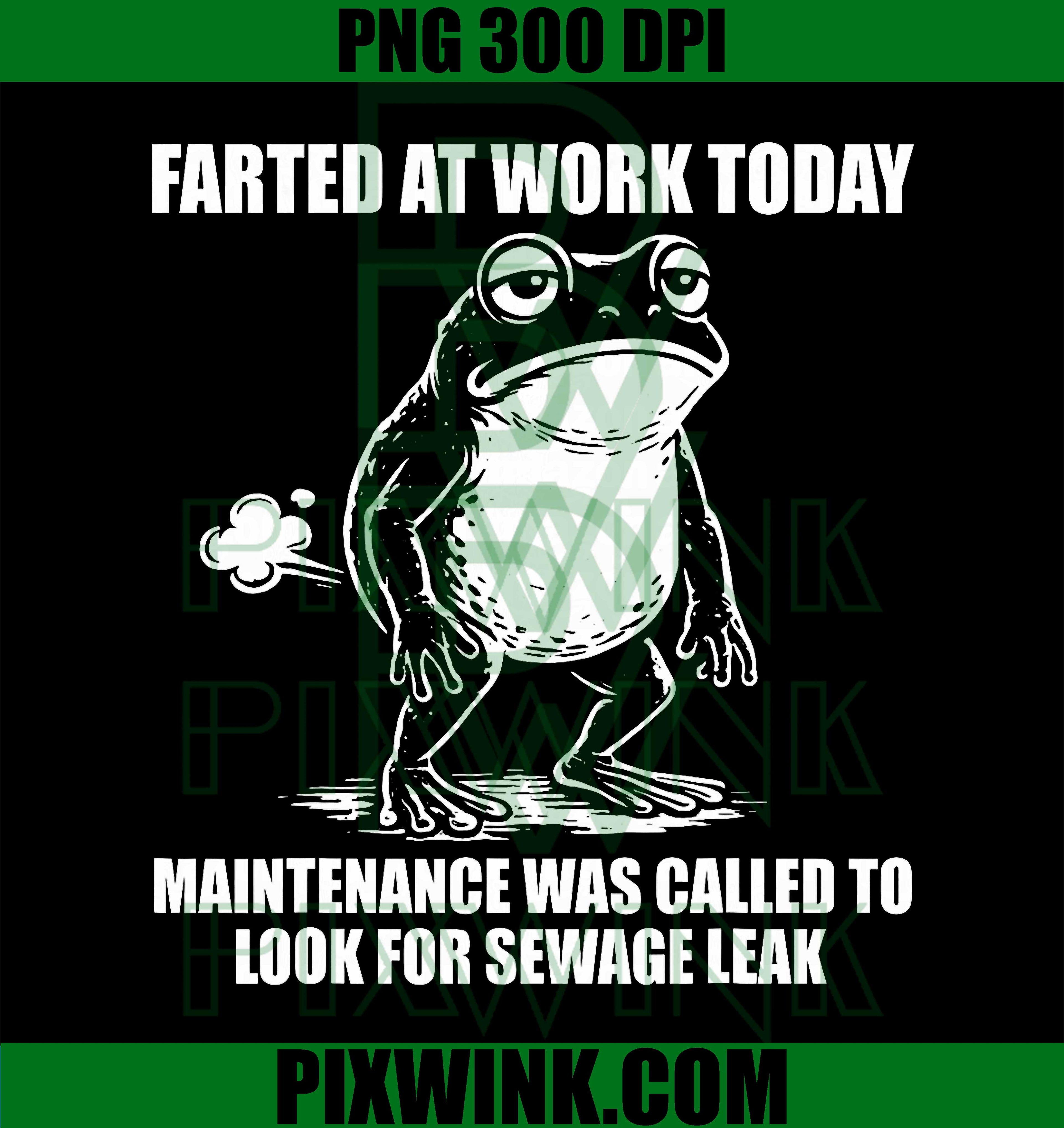 Farted at Work Today PNG, Workplace Humor PNG, Sarcastic Maintenance PNG