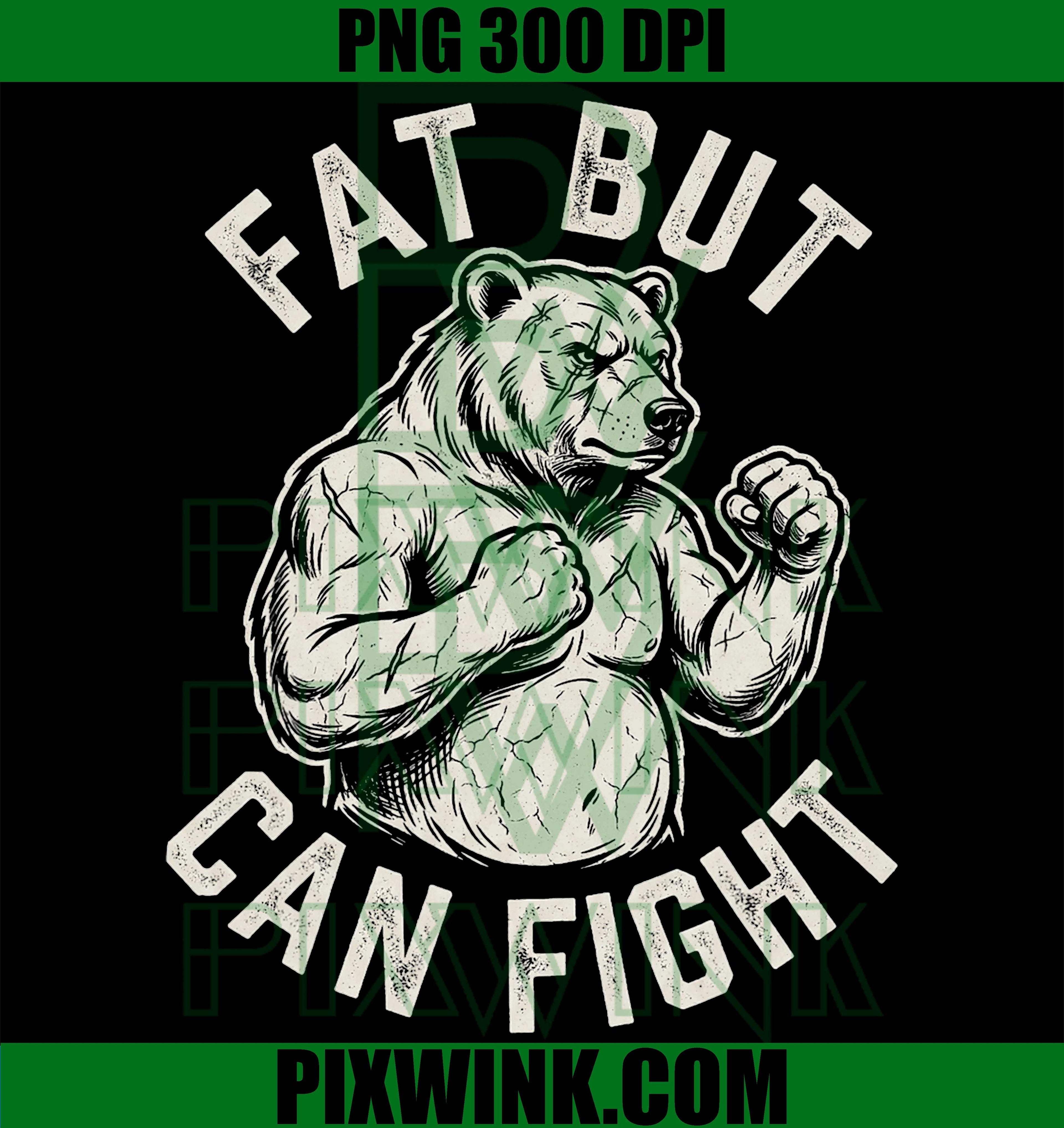Fat But Can Fight Bear PNG, Funny Dad Bod Grizzly PNG