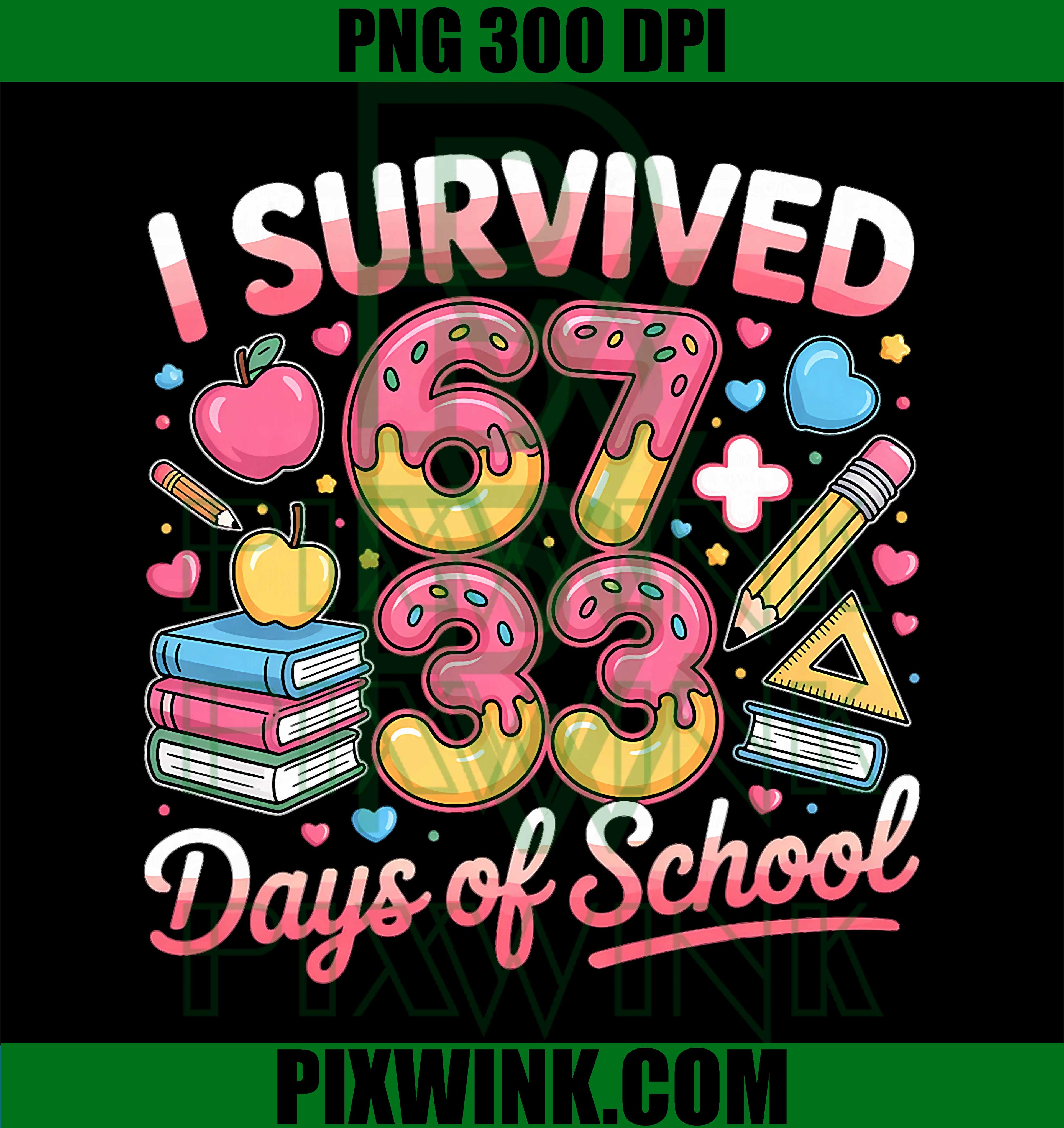I Survived 100 Days of School Funny 67 + 33 Ice Cream Drip PNG