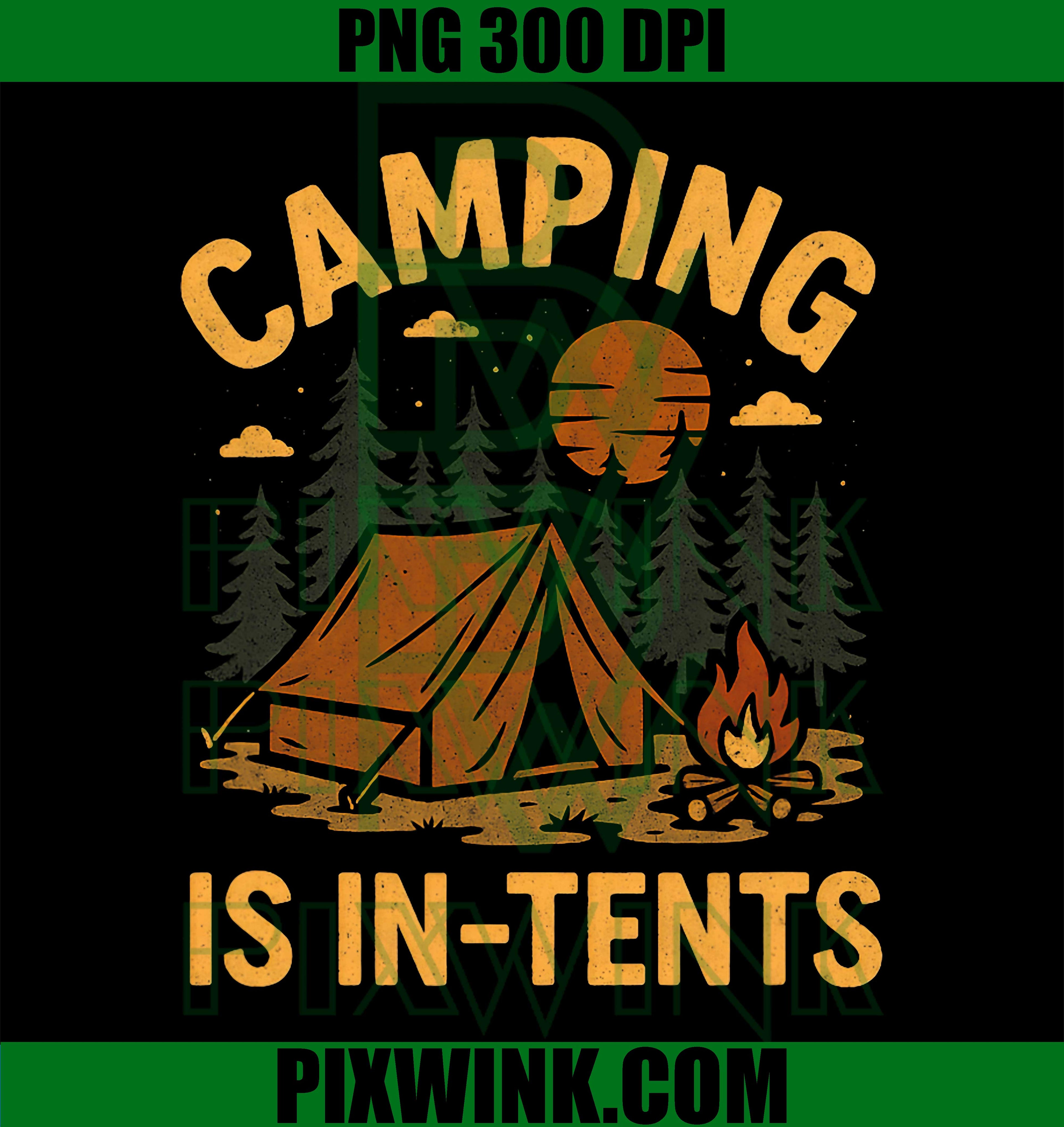 Camping is in-Tents PNG, Funny Outdoor Adventure PNG