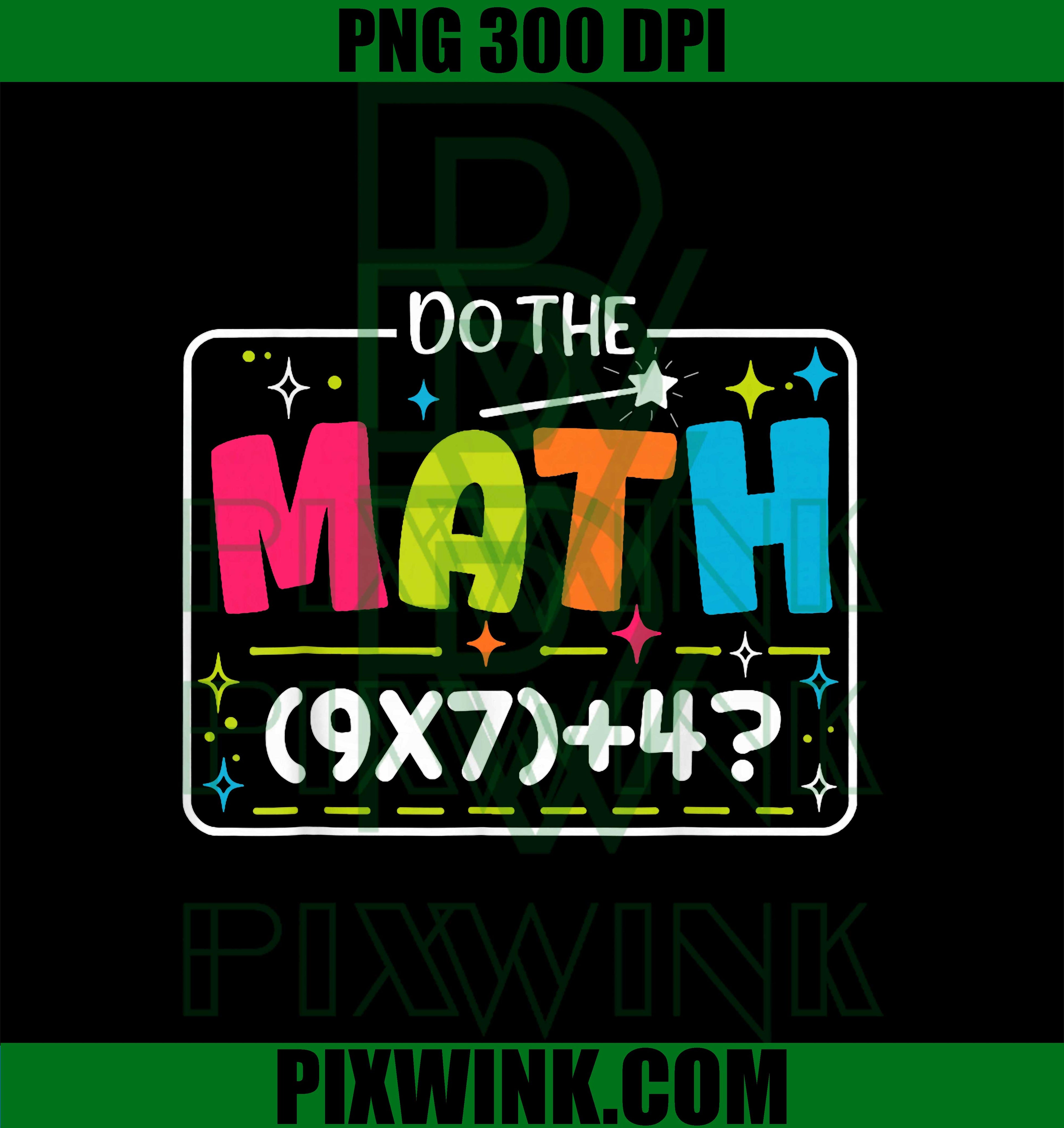 Do The Math 67 Meme Funny PNG,  Funny Math Teacher PNG, Funny 67 Number PNG