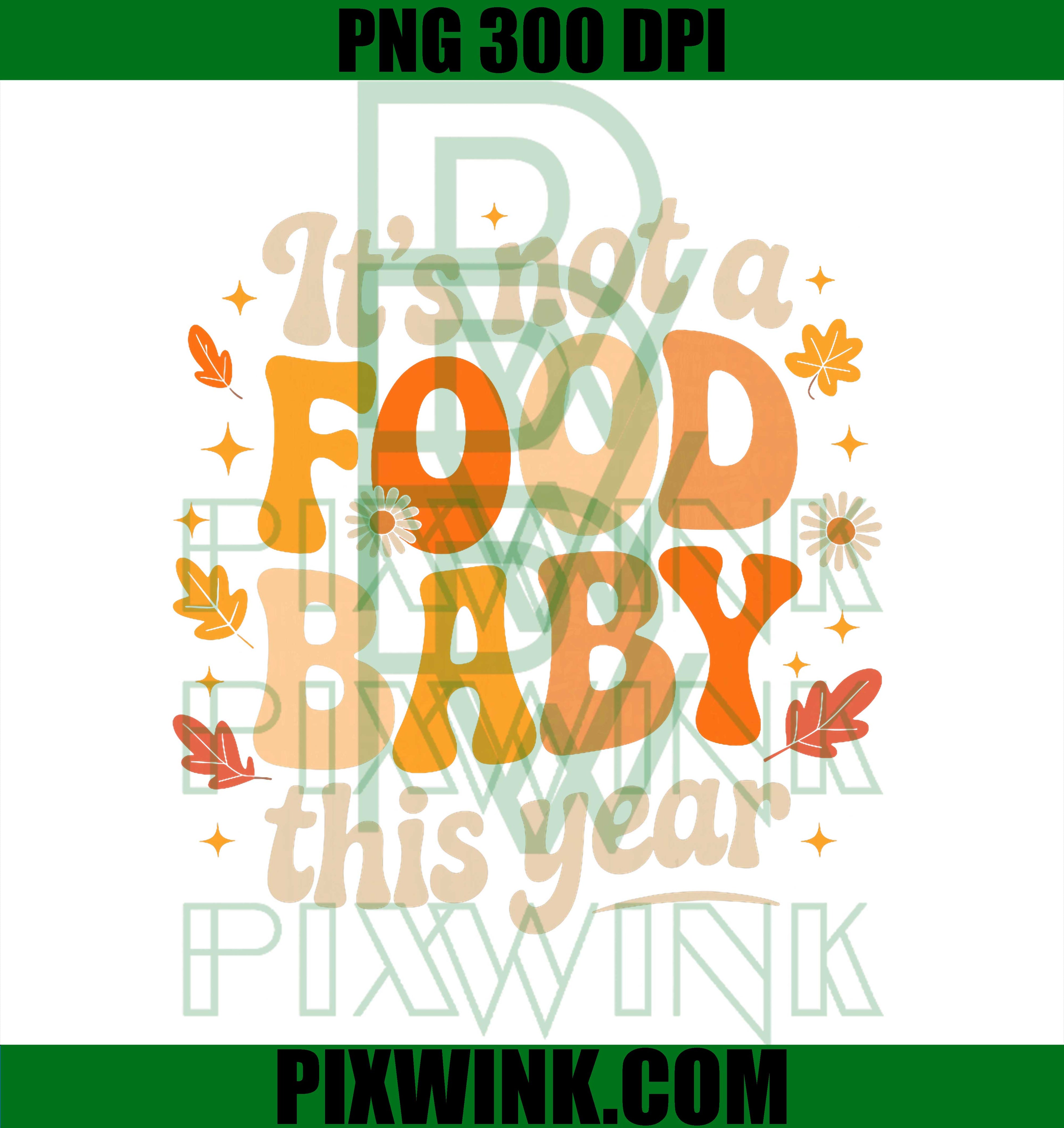 It's Not A Food Baby This Year Funny Thanksgiving Pregnancy PNG