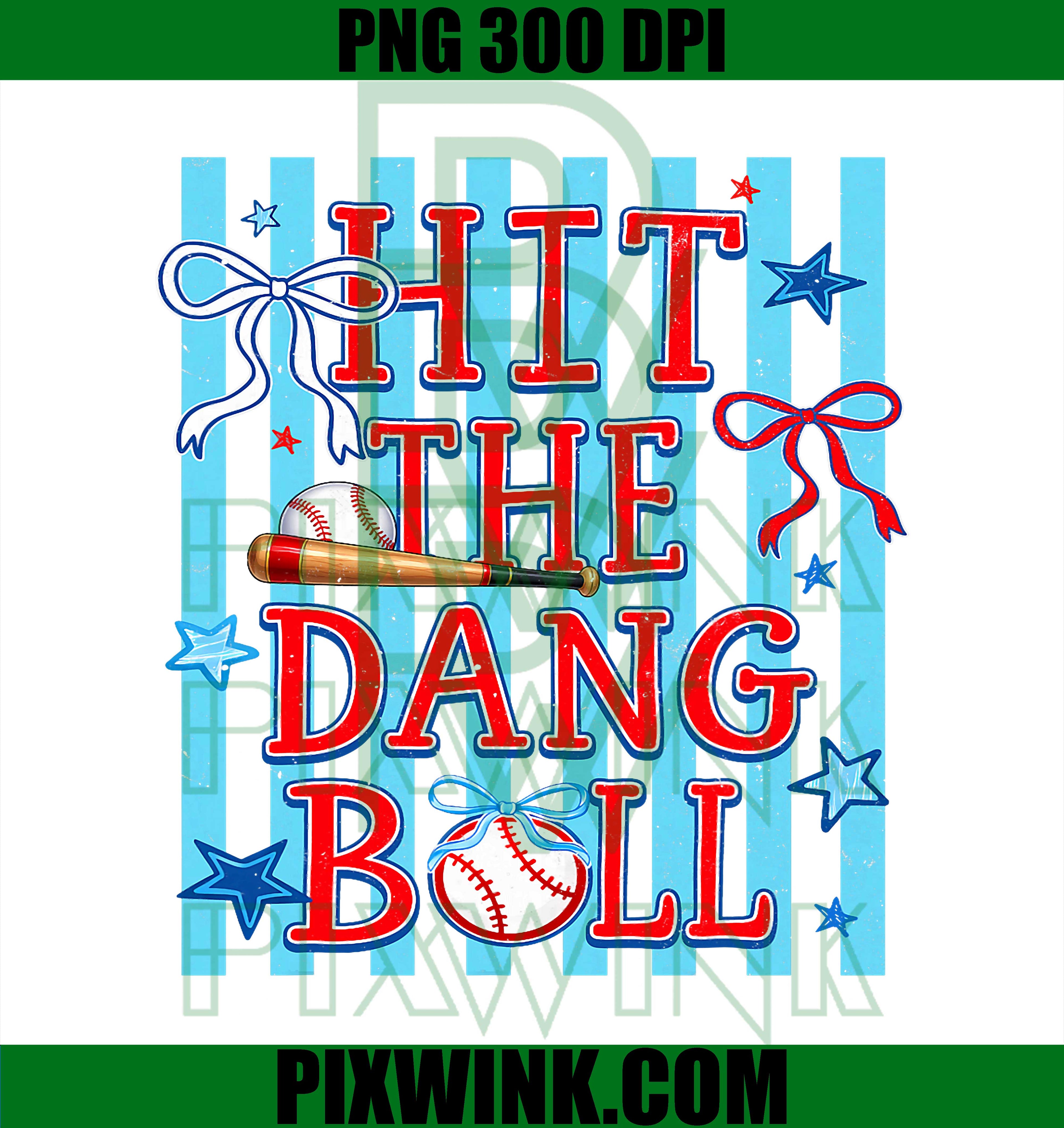 Hit The Dang Ball PNG, Baseball Game Day PNG, Digital Download PNG