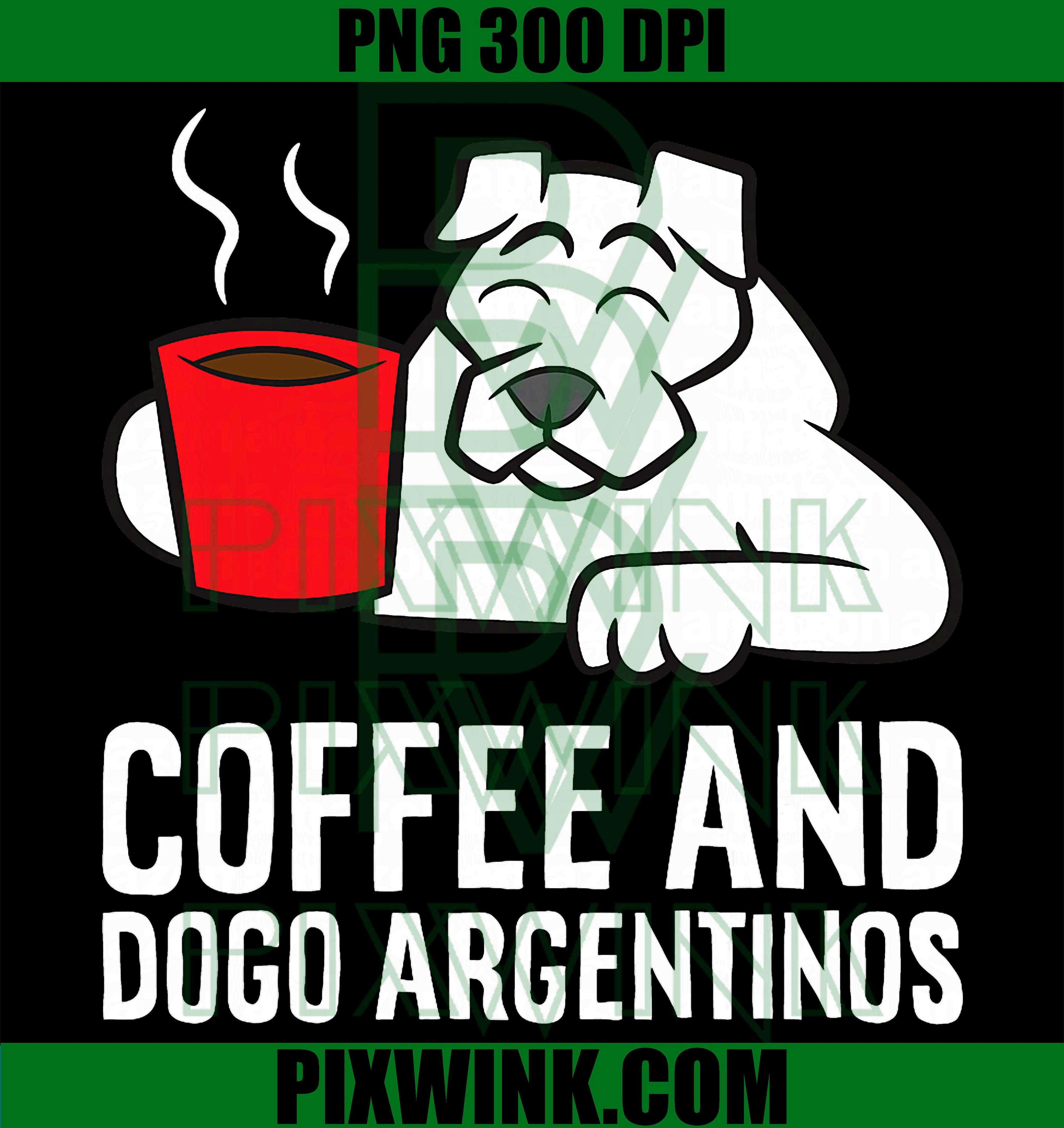 Coffee and Dogo Argentinos PNG, Cute Dog Lover Coffee PNG