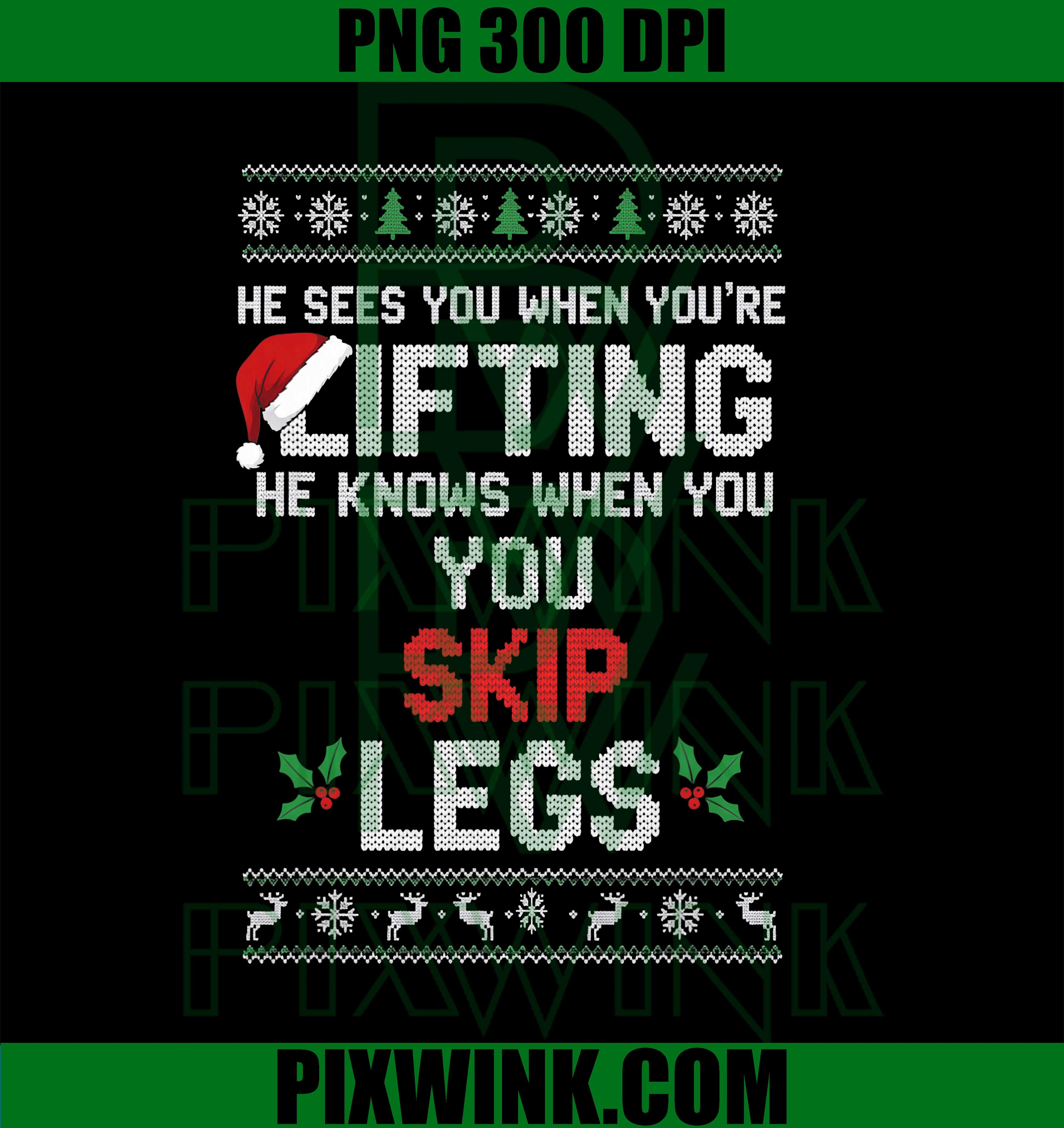 Christmas He Sees You When You're Lifting He Knows When You PNG