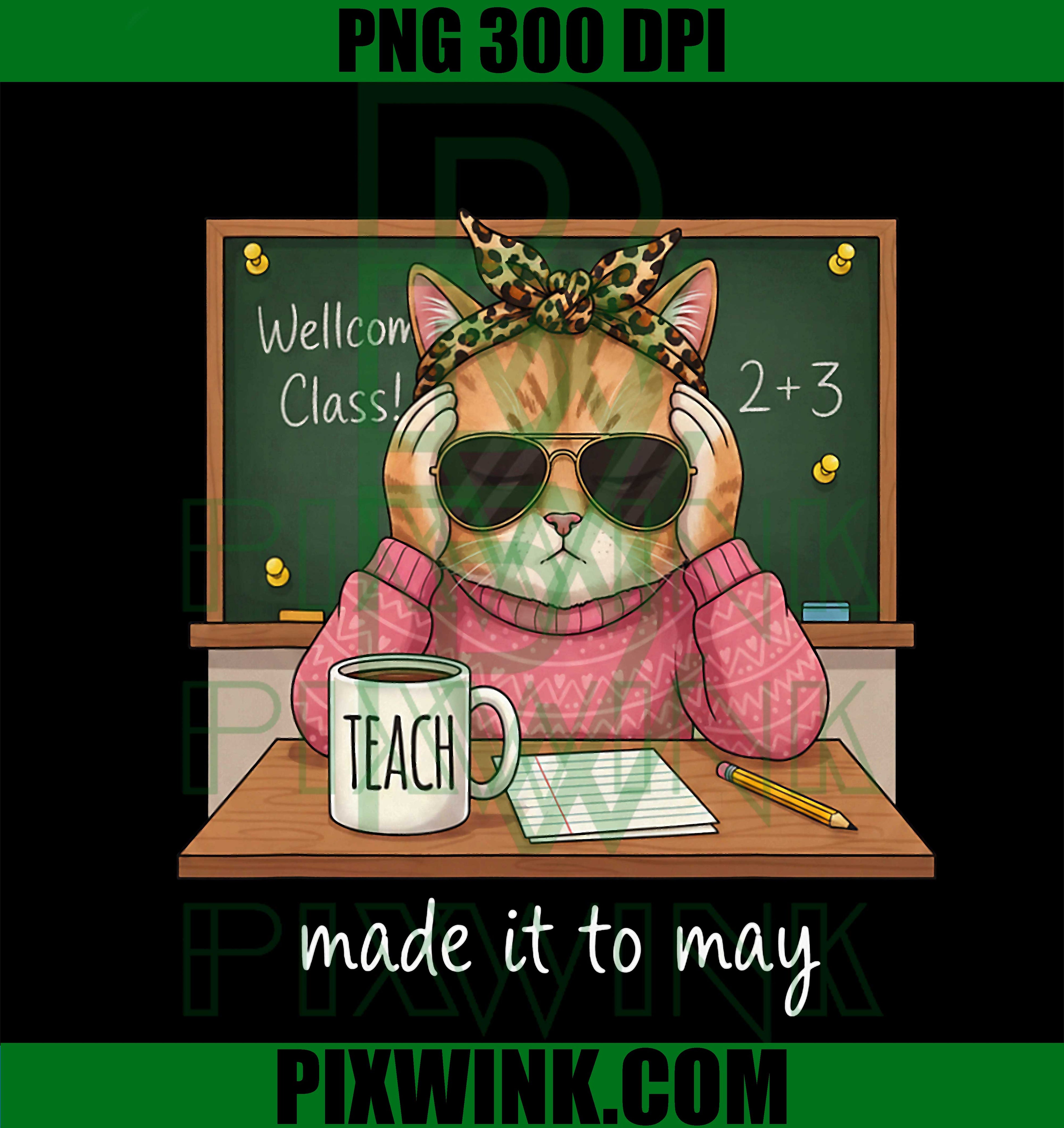 Cat Teacher Made It to May PNG, Last Day School Meme PNG Funny Teacher Design