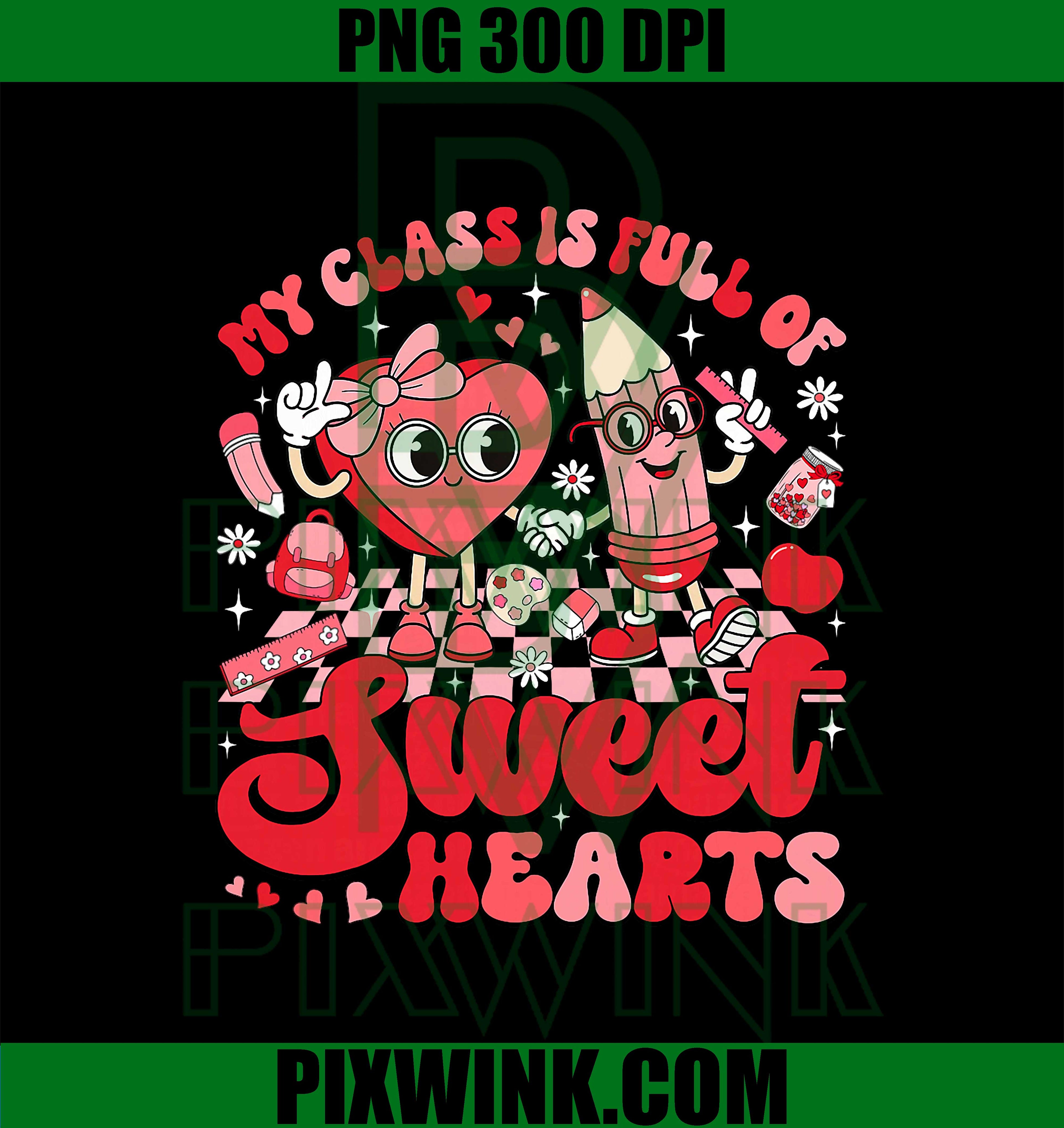 Teacher Valentine Day PNG, My Class is Full of Sweethearts PNG