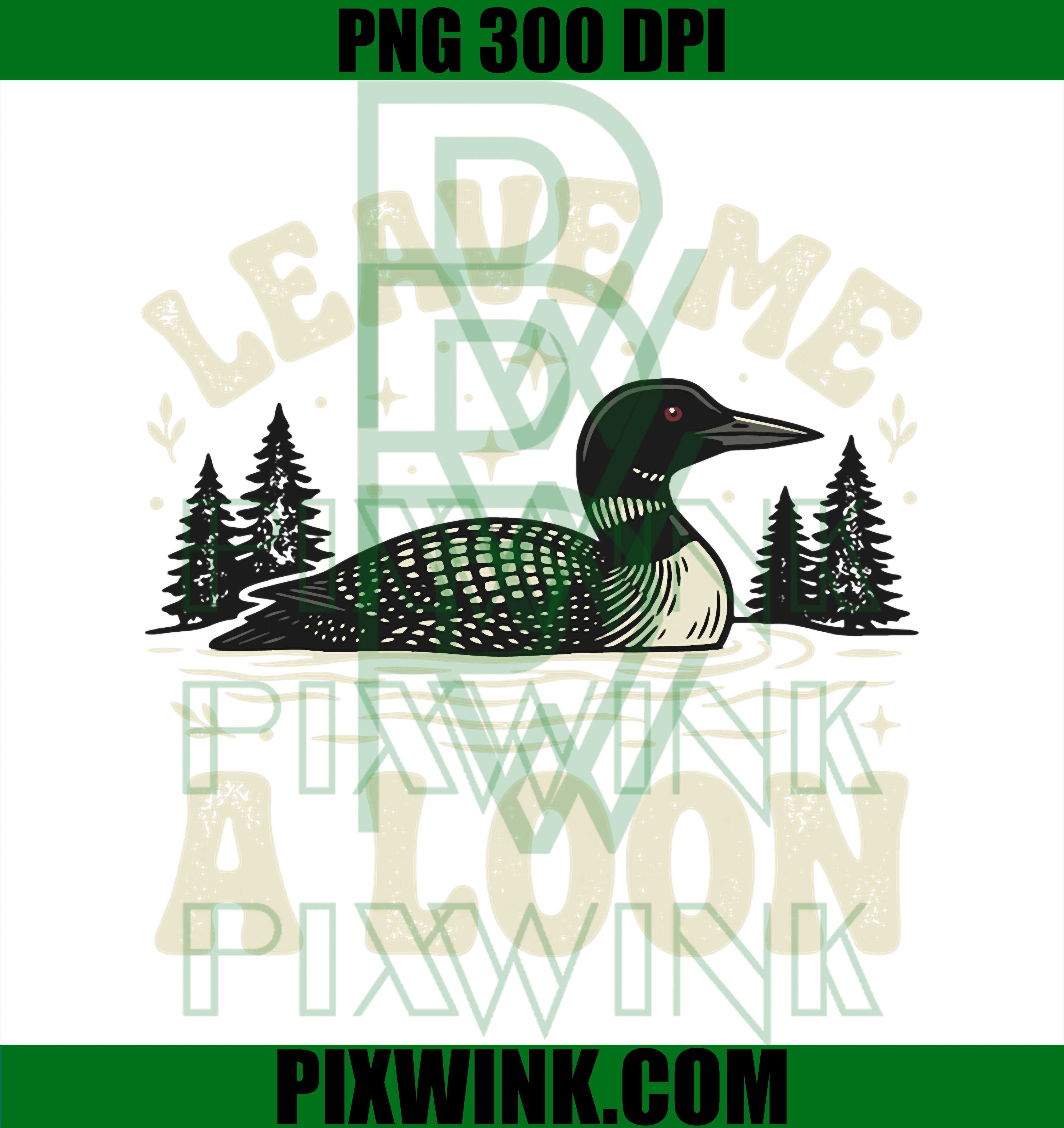Leave Me A Loon Funny PNG, Animal Humor Retro Design PNG
