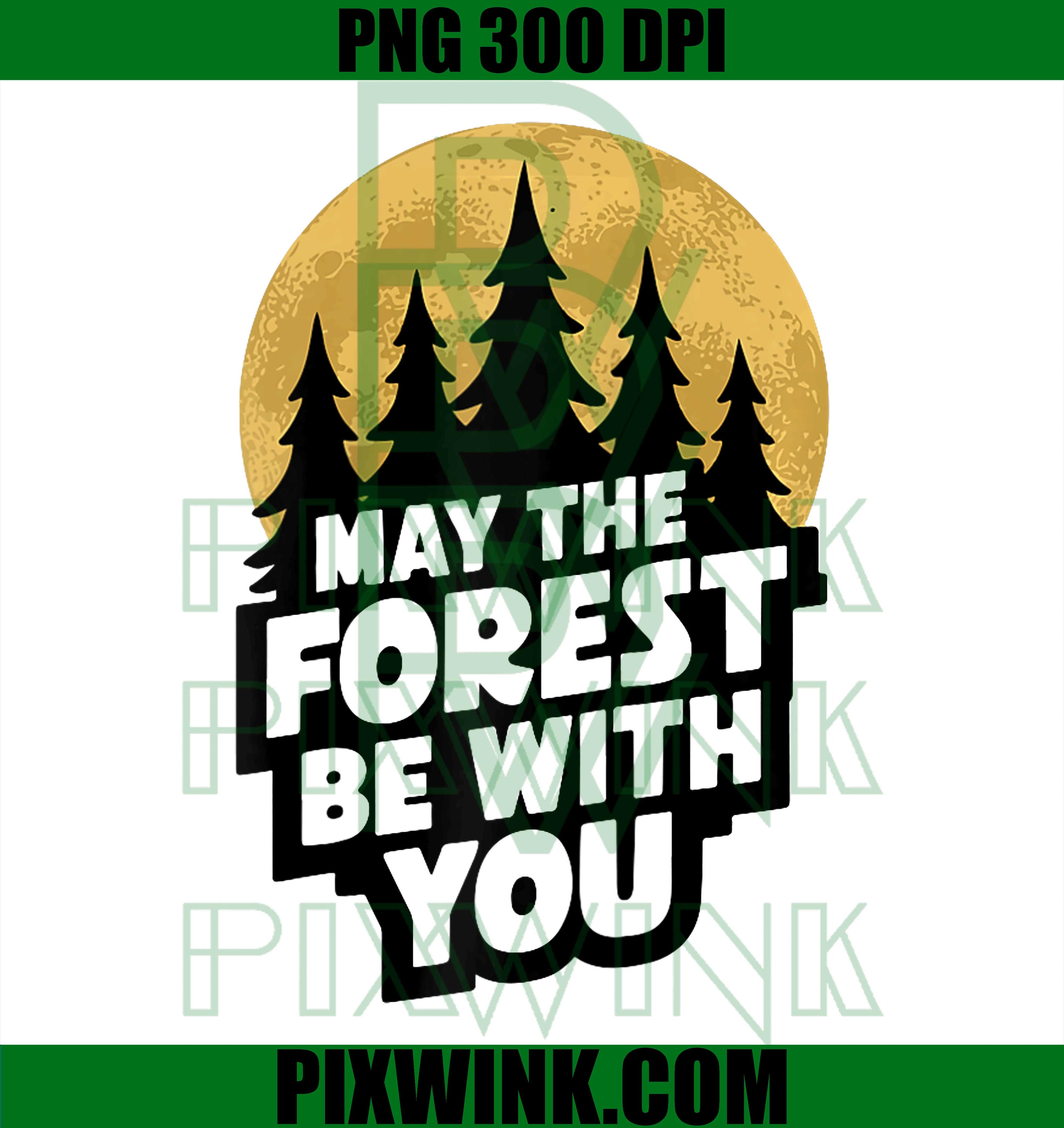 May the Forest Be With You PNG, Funny Forest Quote PNG Nature Humor Design