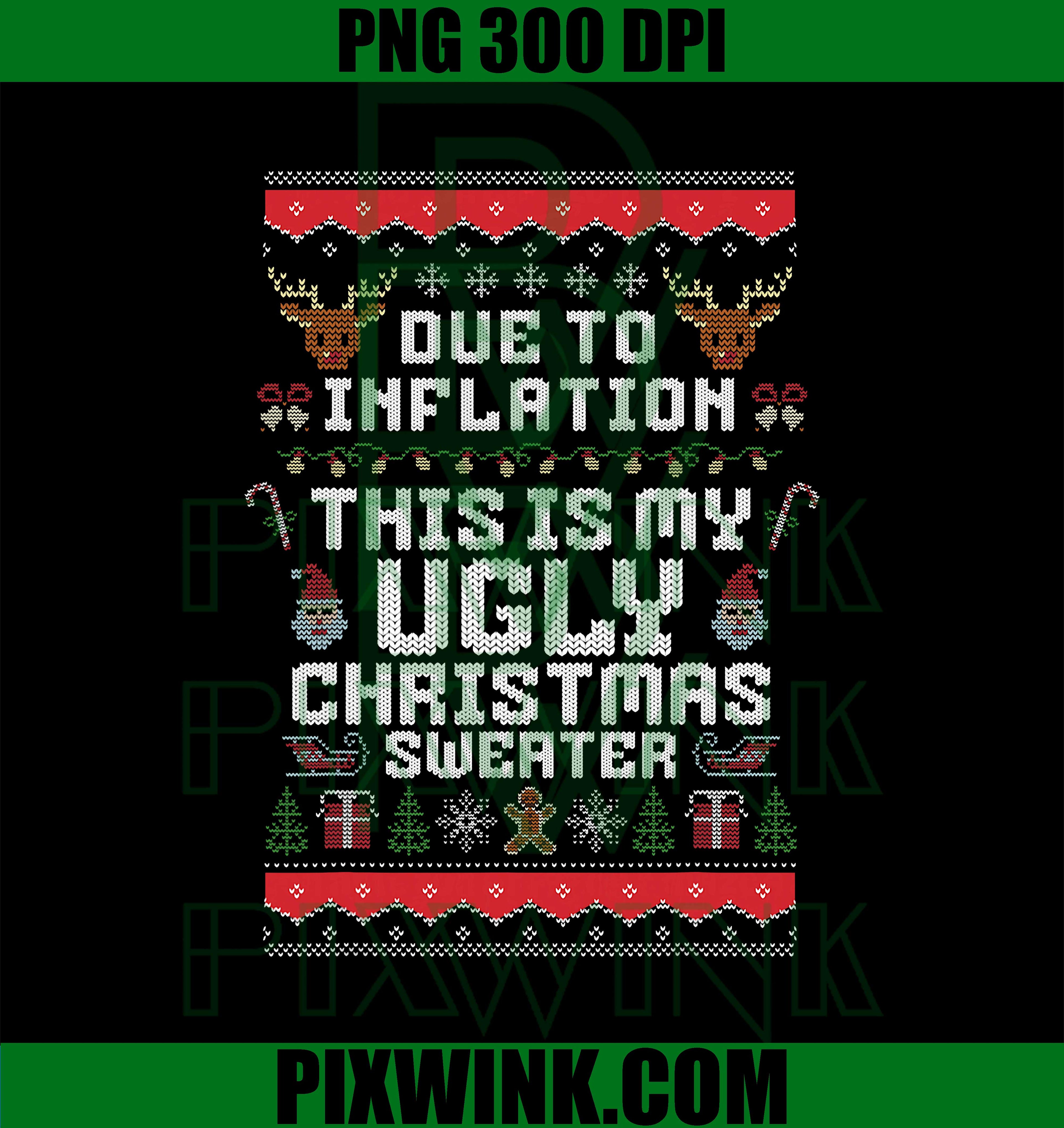 Due to Inflation This is My Ugly Xmas 2025 PNG