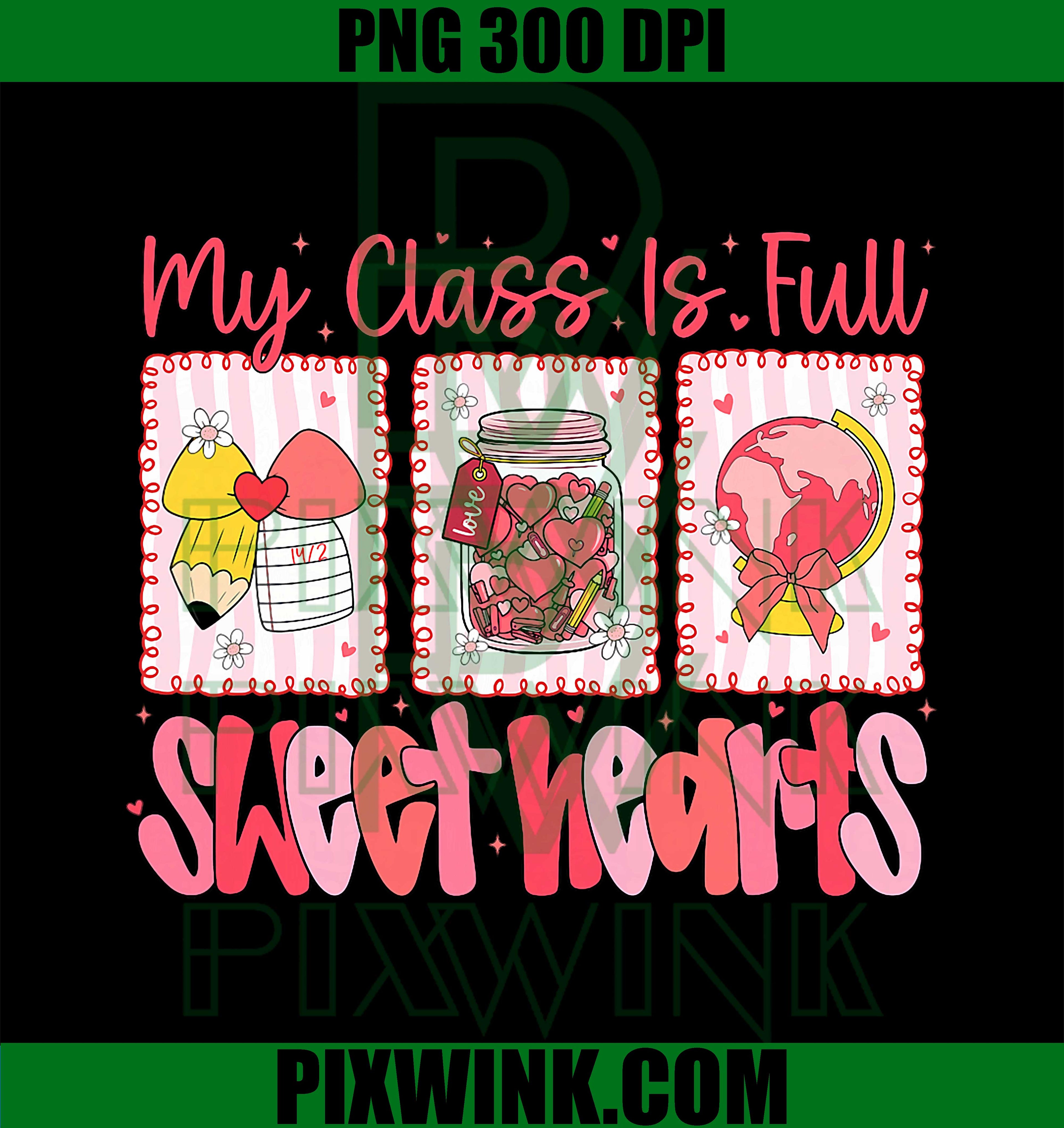 Valentine Day PNG, Funny My Class is Full of Sweethearts Cute PNG