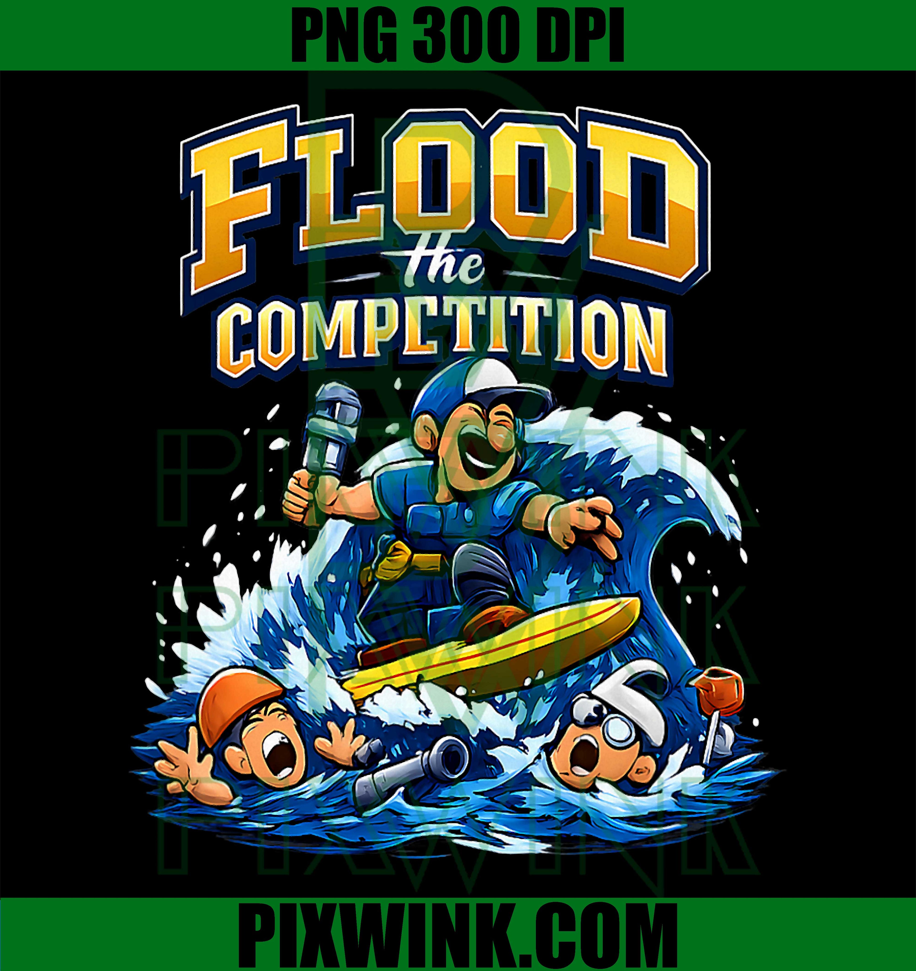 Flood The Competition PNG, Plumber Surf Pun PNG, Plumbing Graphic PNG