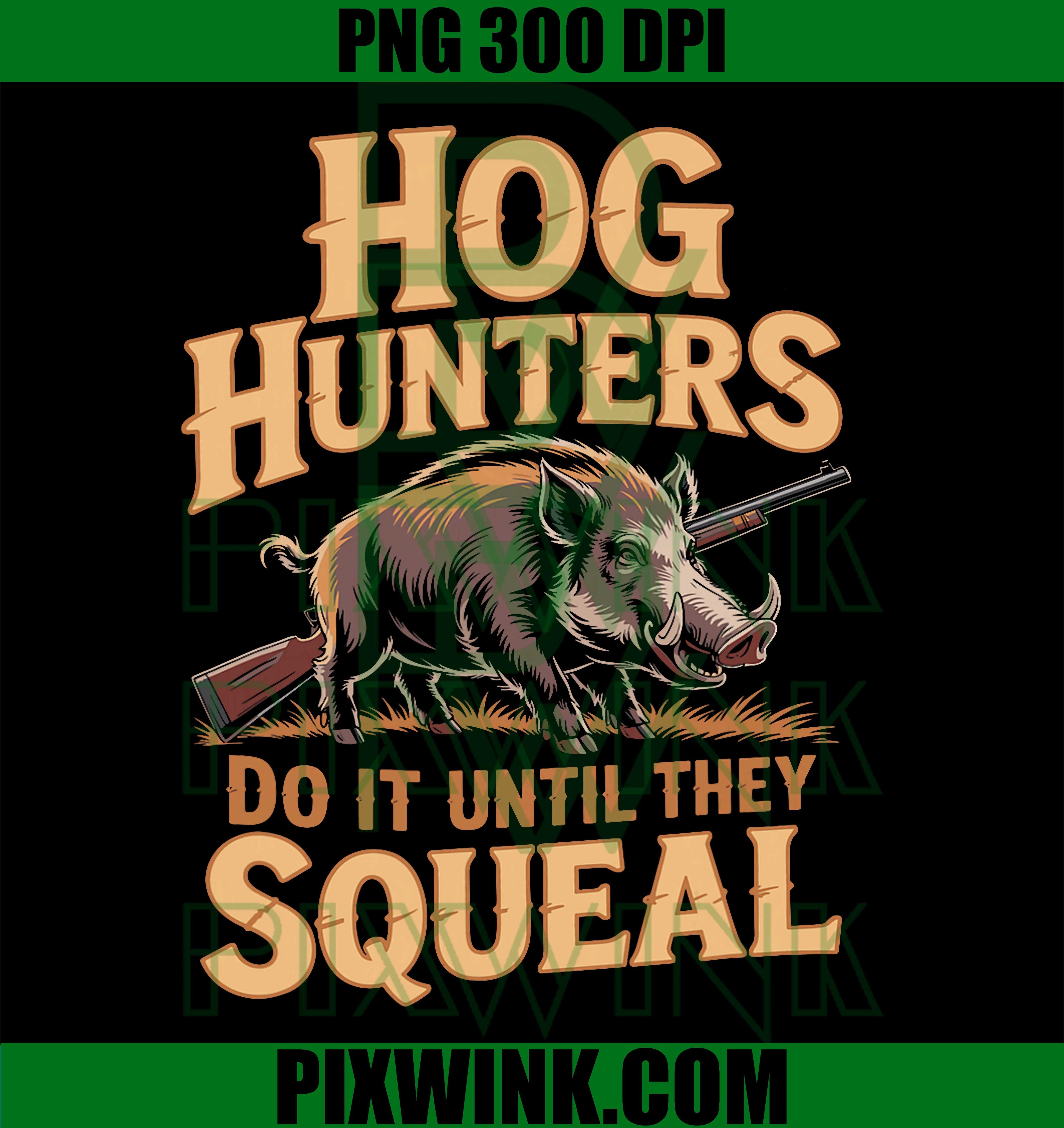 Hog Hunters PNG, Funny Wild Boar Hunting PNG, Digital Download PNG