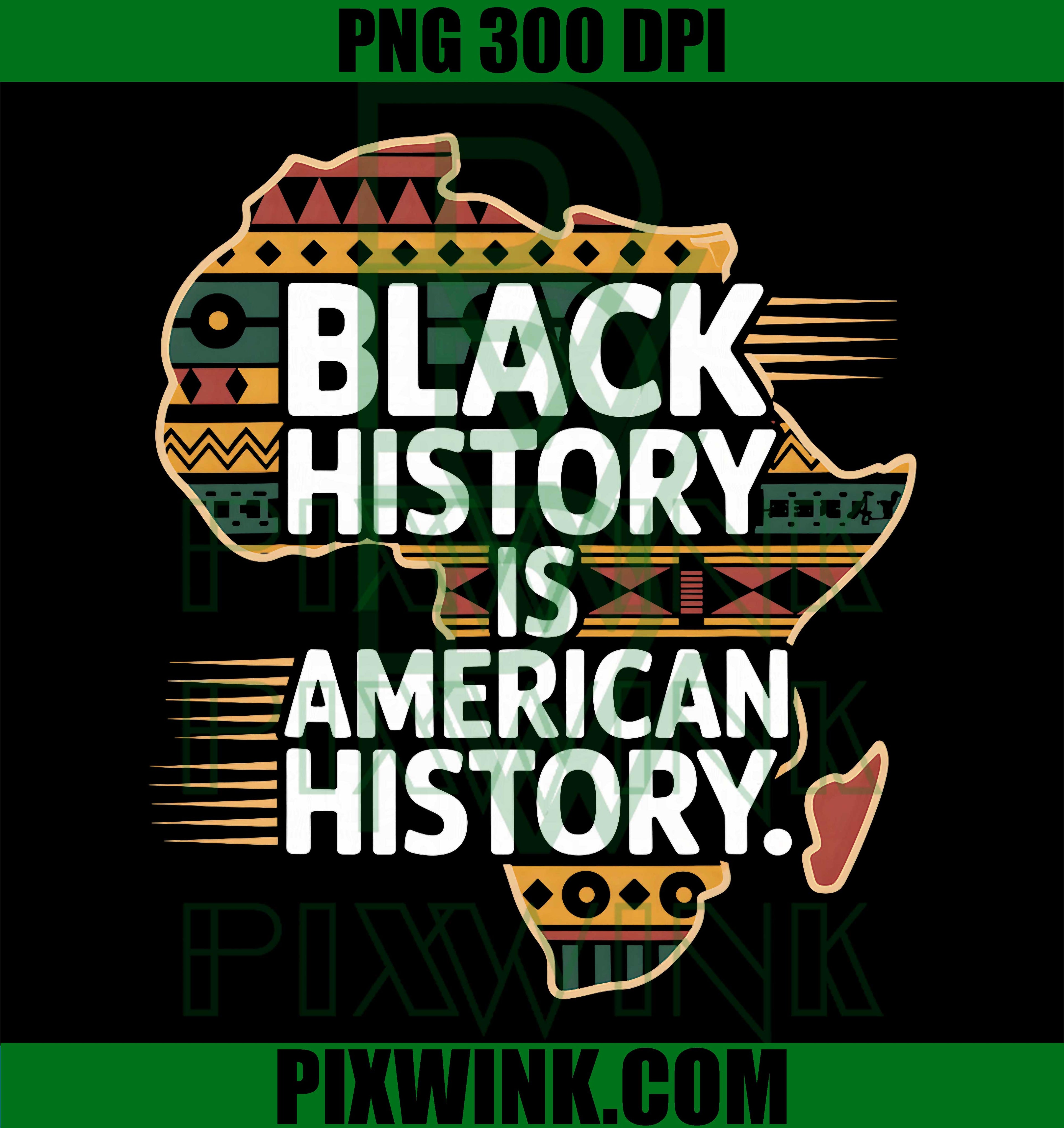 Black History Month is American History PNG, Patriotic African PNG