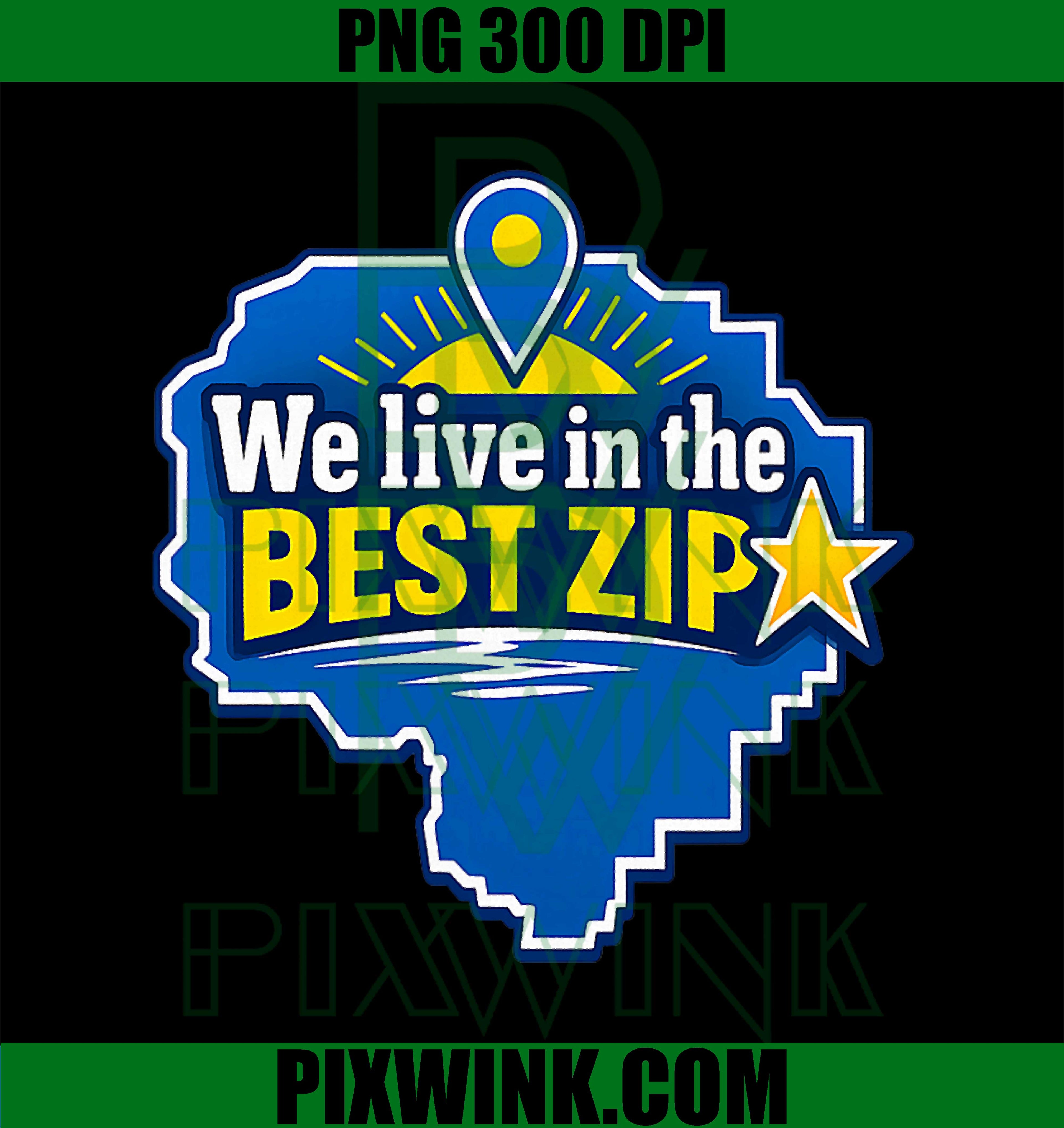 We Live In The Best Zip PNG, Local Pride Badge PNG, Hometown Graphic PNG
