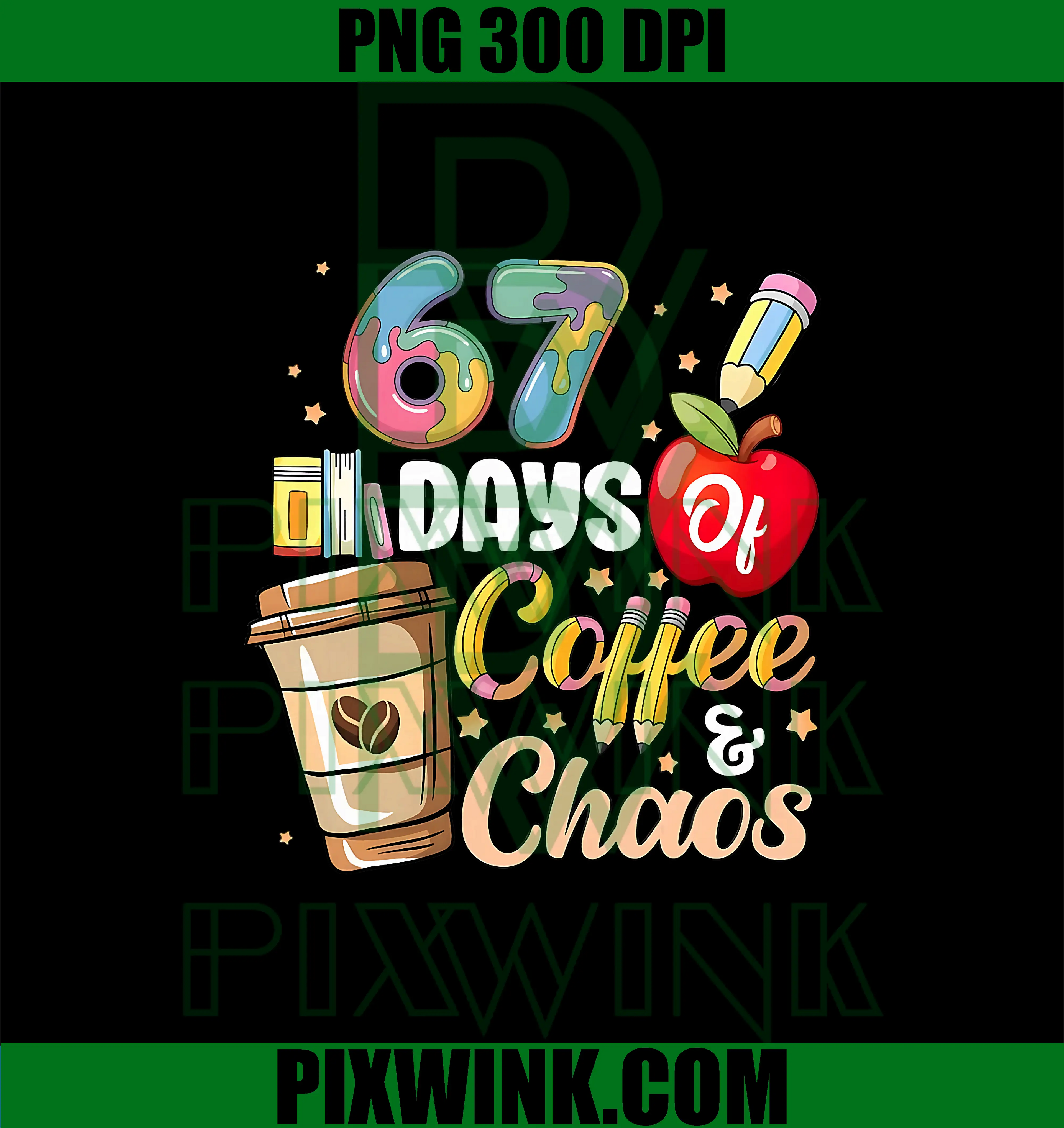 67 Days of Coffee & Chaos PNG, Funny Teacher Six Seven Meme PNG