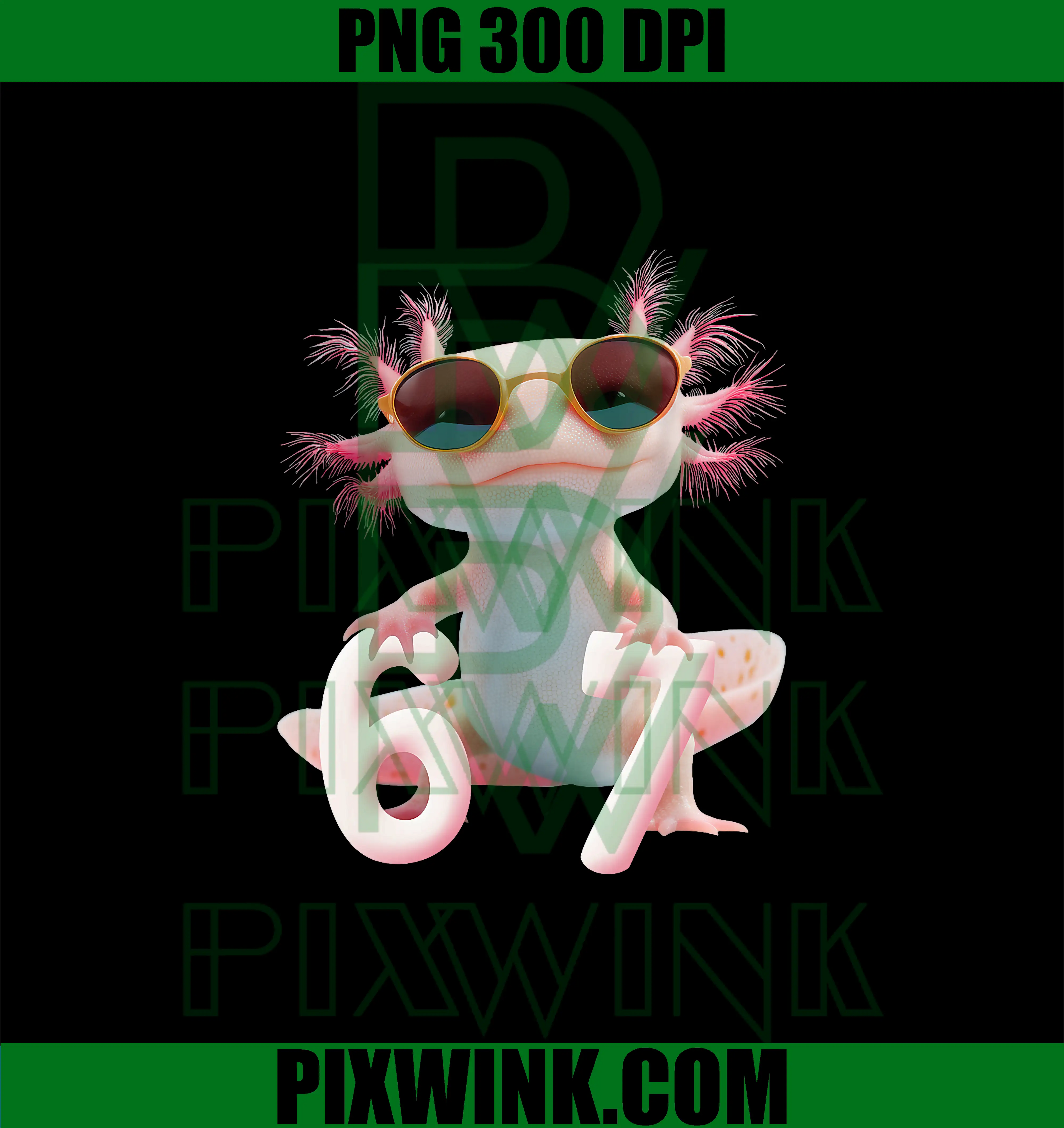 6 7 Meme Birthday Axolotl PNG, Wearing Sunglasses Kawaii Funny PNG