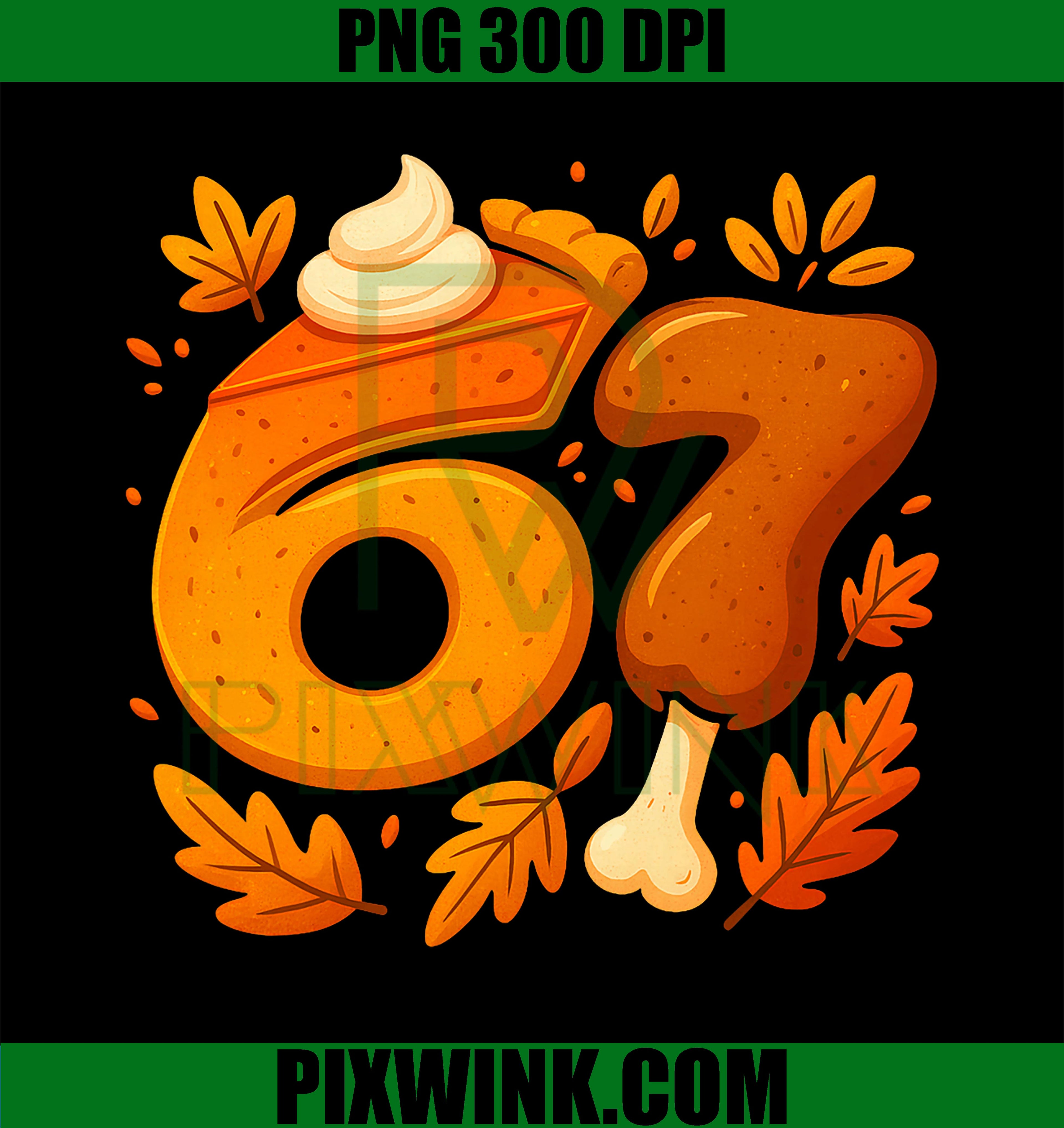 6 7 Six Seven Thanksgiving PNG, Thanksgiving PNG