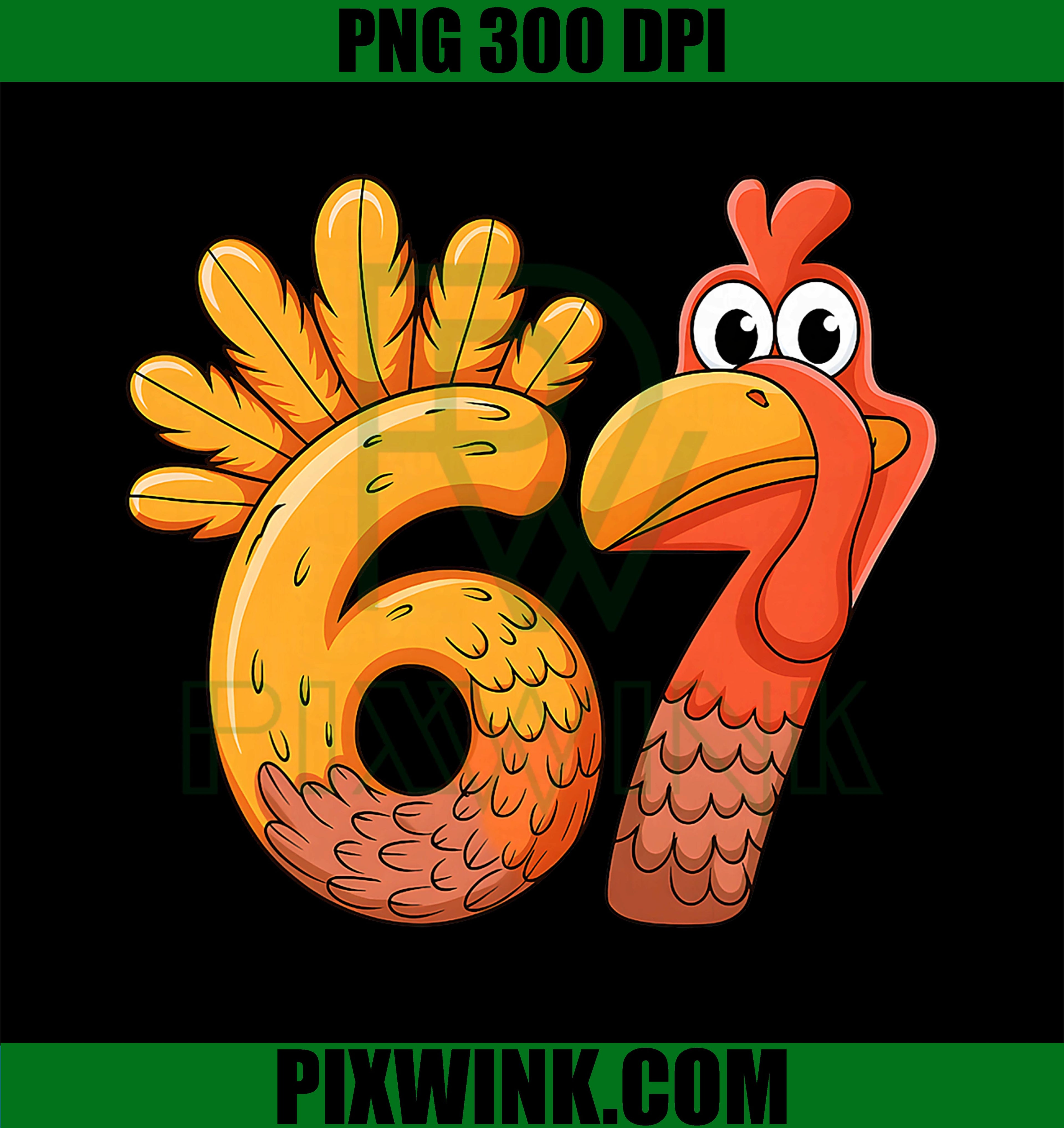 6 7 Turkey Six Seven PNG, 67 Funny Thanksgiving PNG