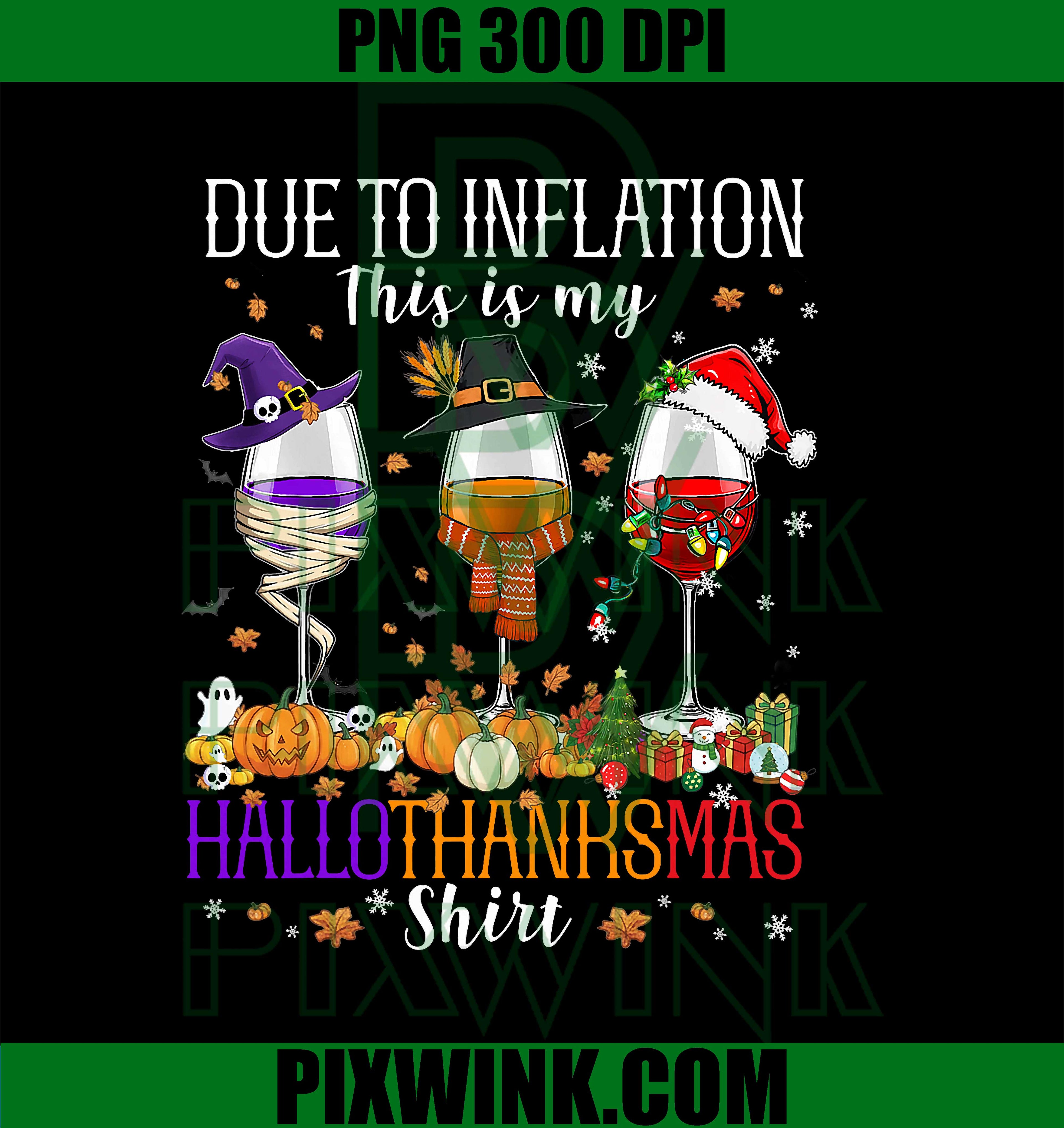 Due to Inflation This My Hallothanksmas Wine Drinking PNG