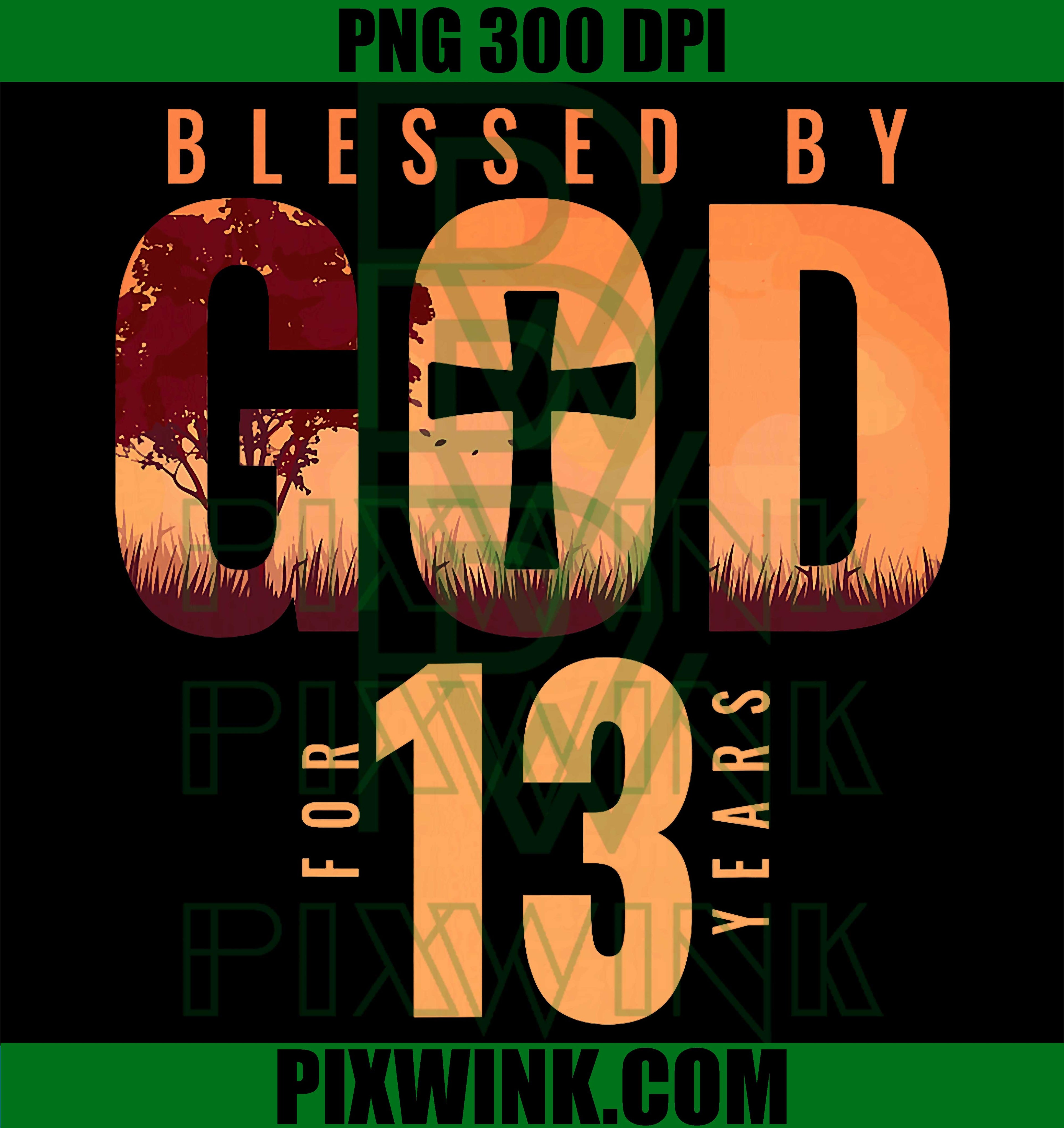 Blessed By God For 13 Years PNG, 13th Birthday PNG, Religious PNG