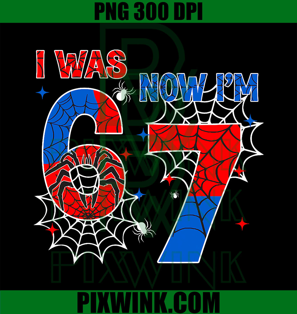 I was 6 Now Im 7 Spider Web Birthday Boys PNG