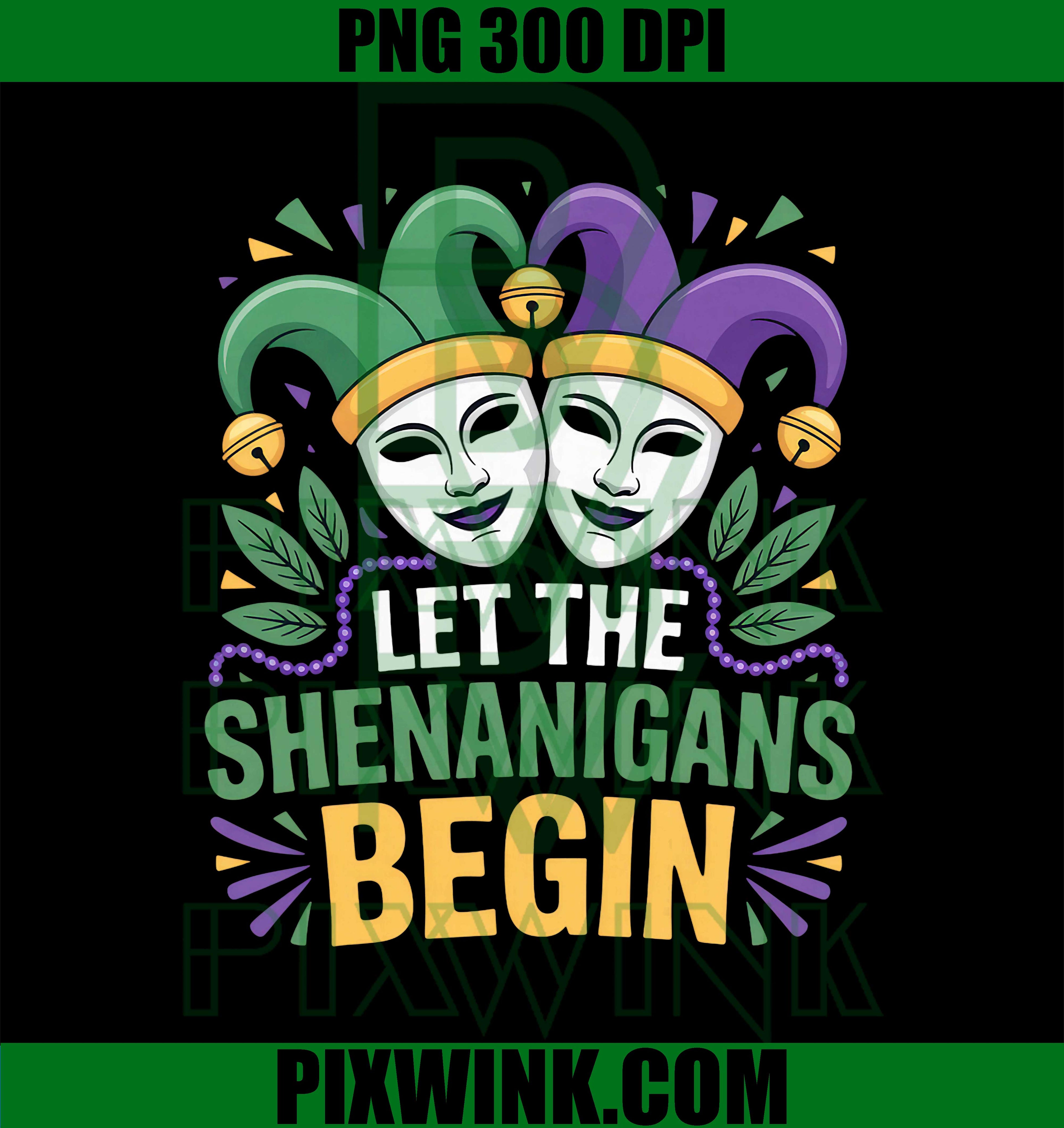 Let The Shenanigans Begin, Festival Lovers Mardi Gras Fun PNG