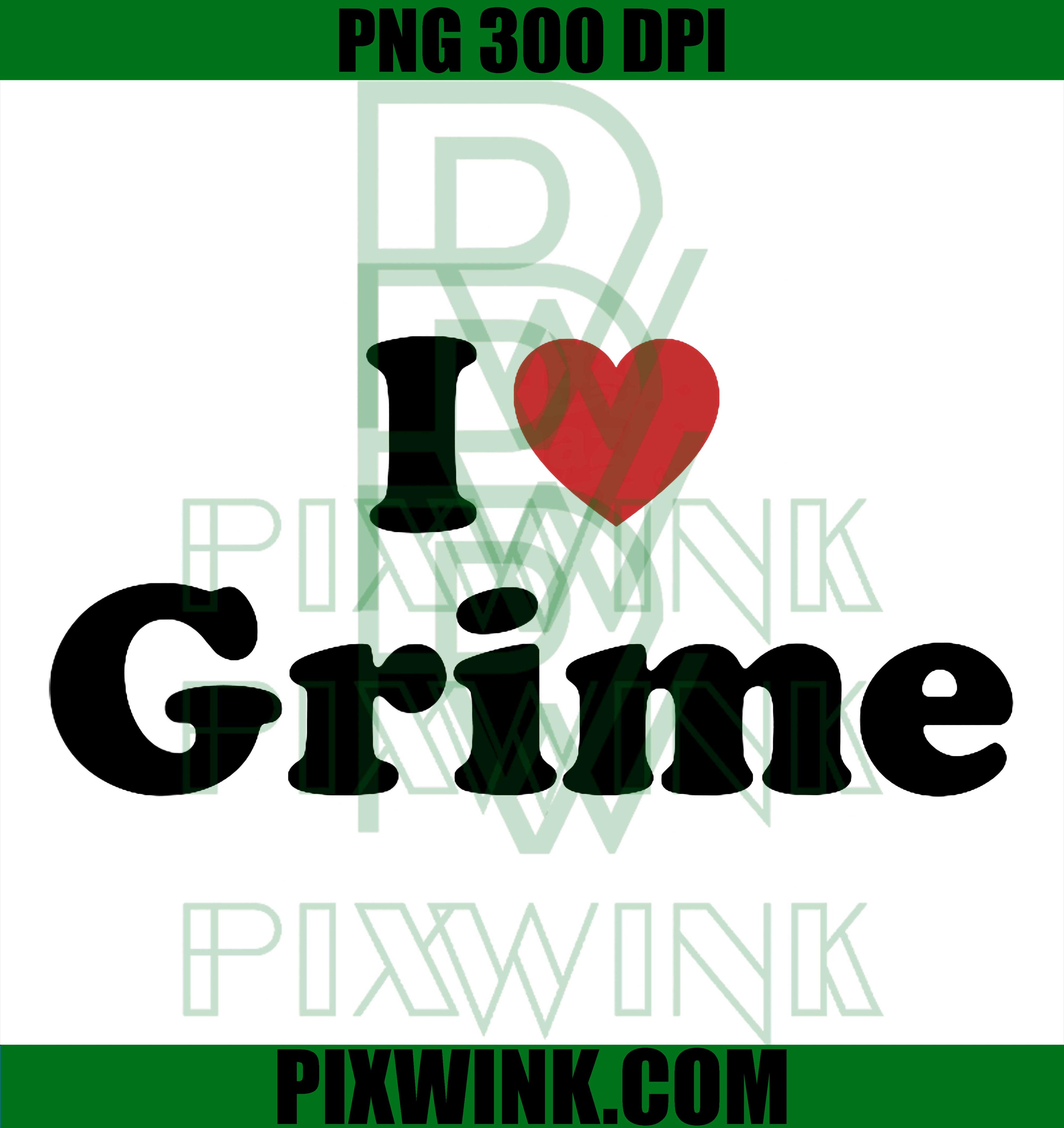 I Love Grime PNG, Music Culture Streetwear PNG