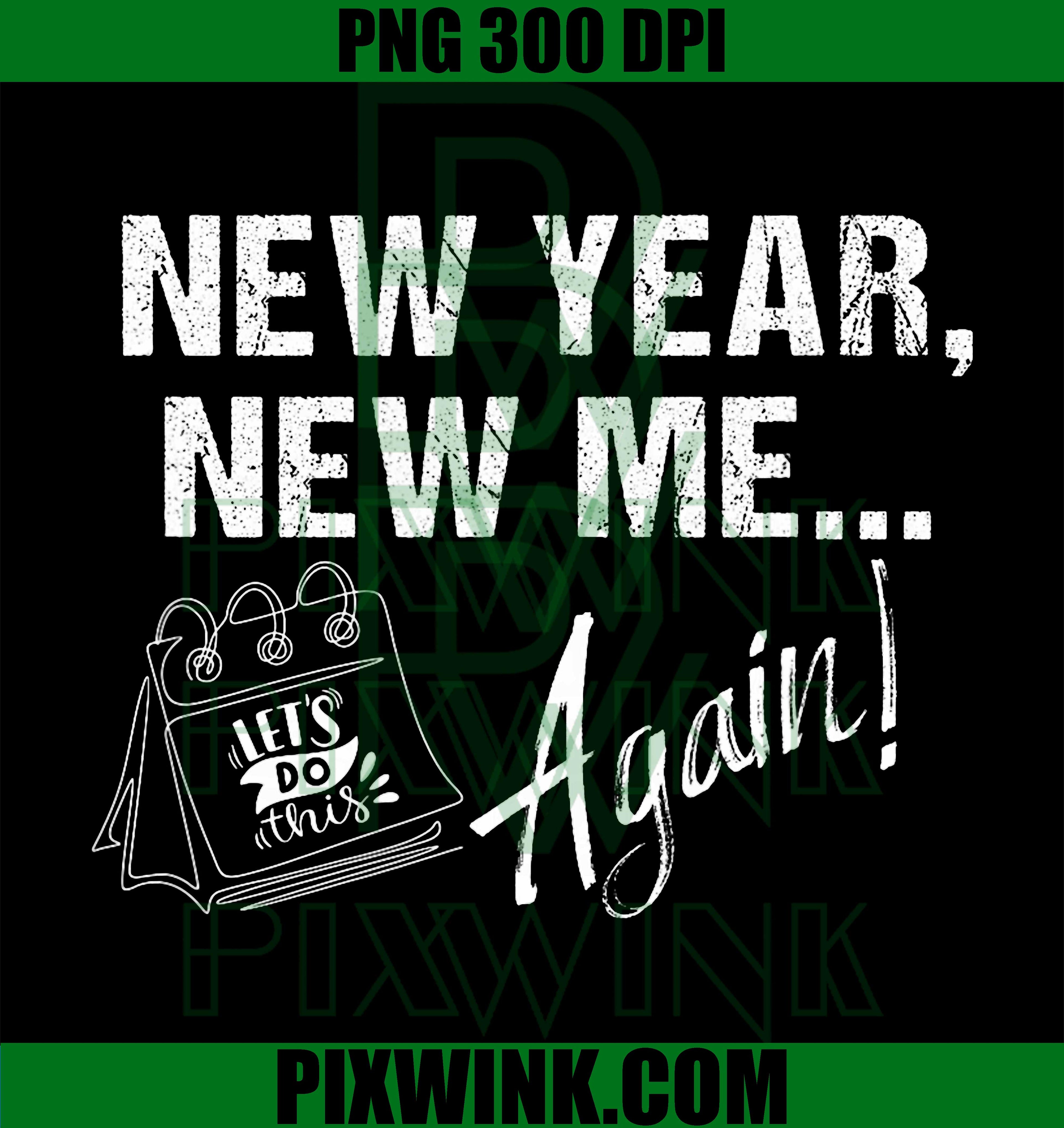Funny Motivational Quote – New Year, New Me Again PNG
