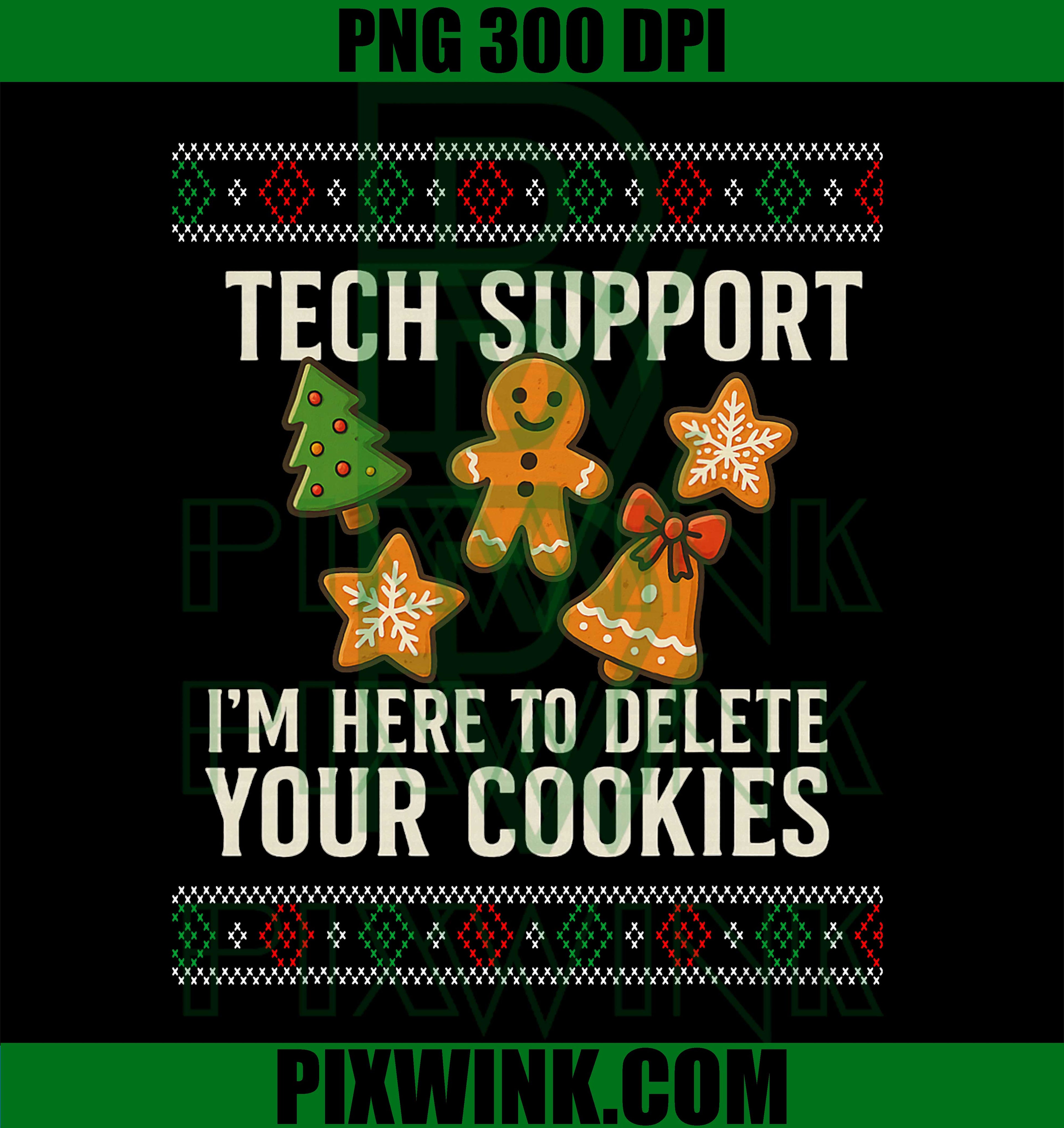 Tech Support I'm here to Delete Your Cookies PNG, Funny Xmas Geek PNG