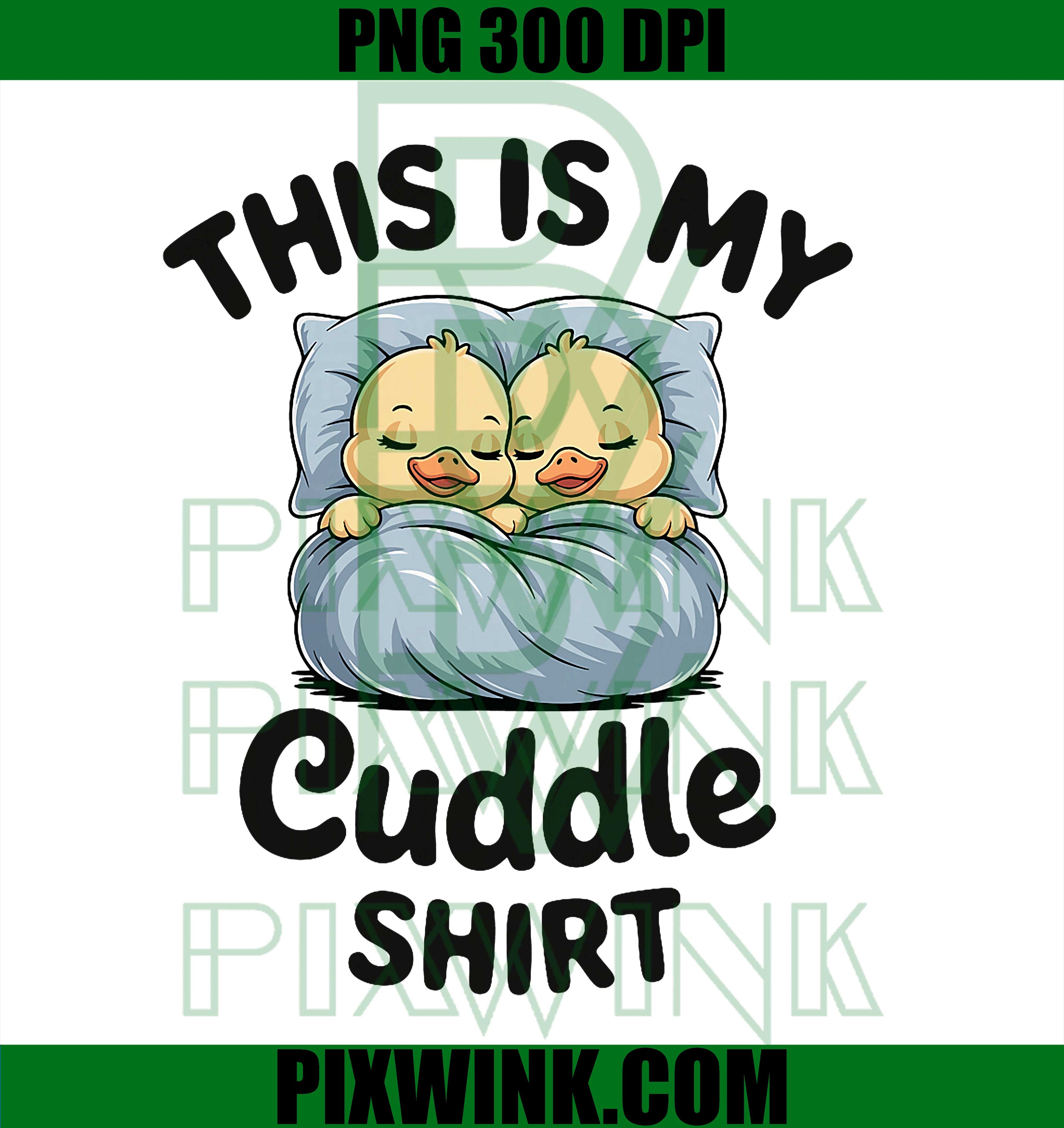 Ducks in Blanket PNG, This is My Cuddle PNG