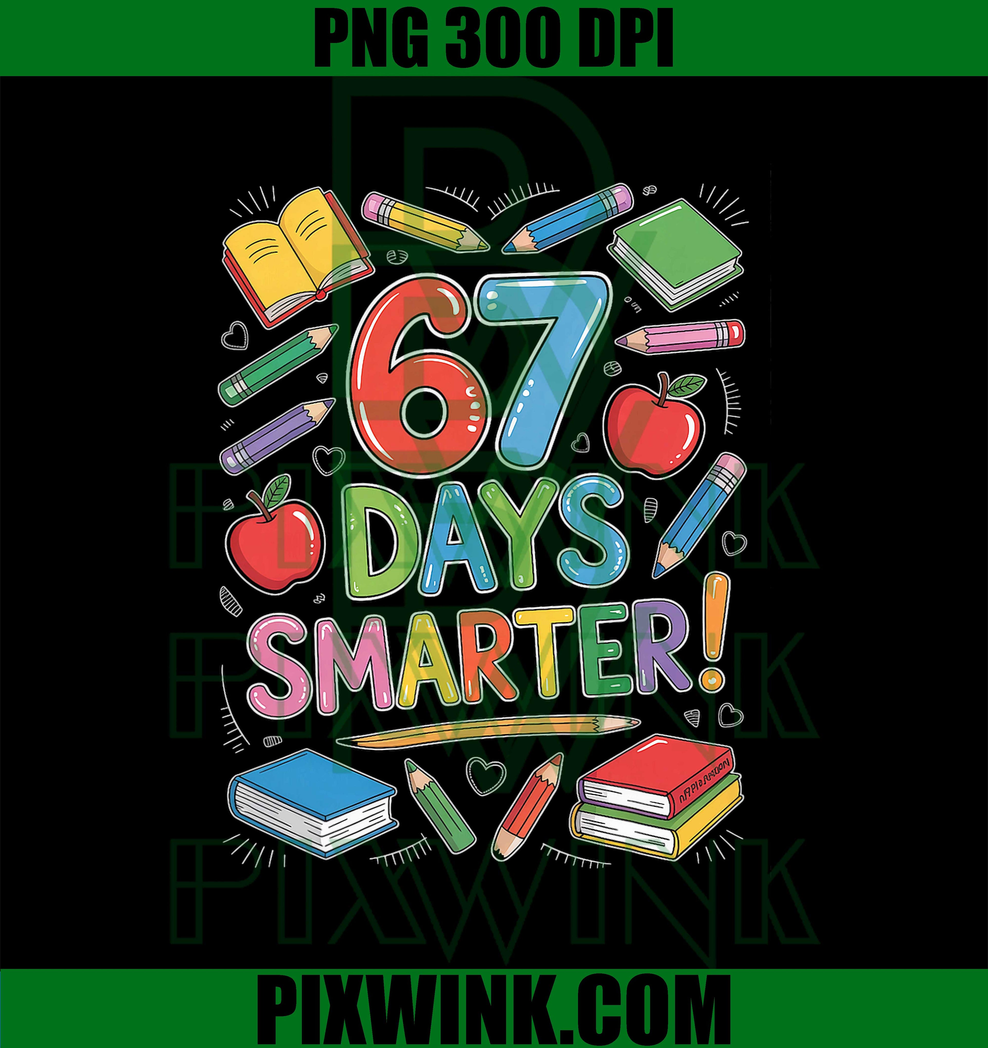 67 Days Smarter, Elementary Students Teachers 100th Days PNG