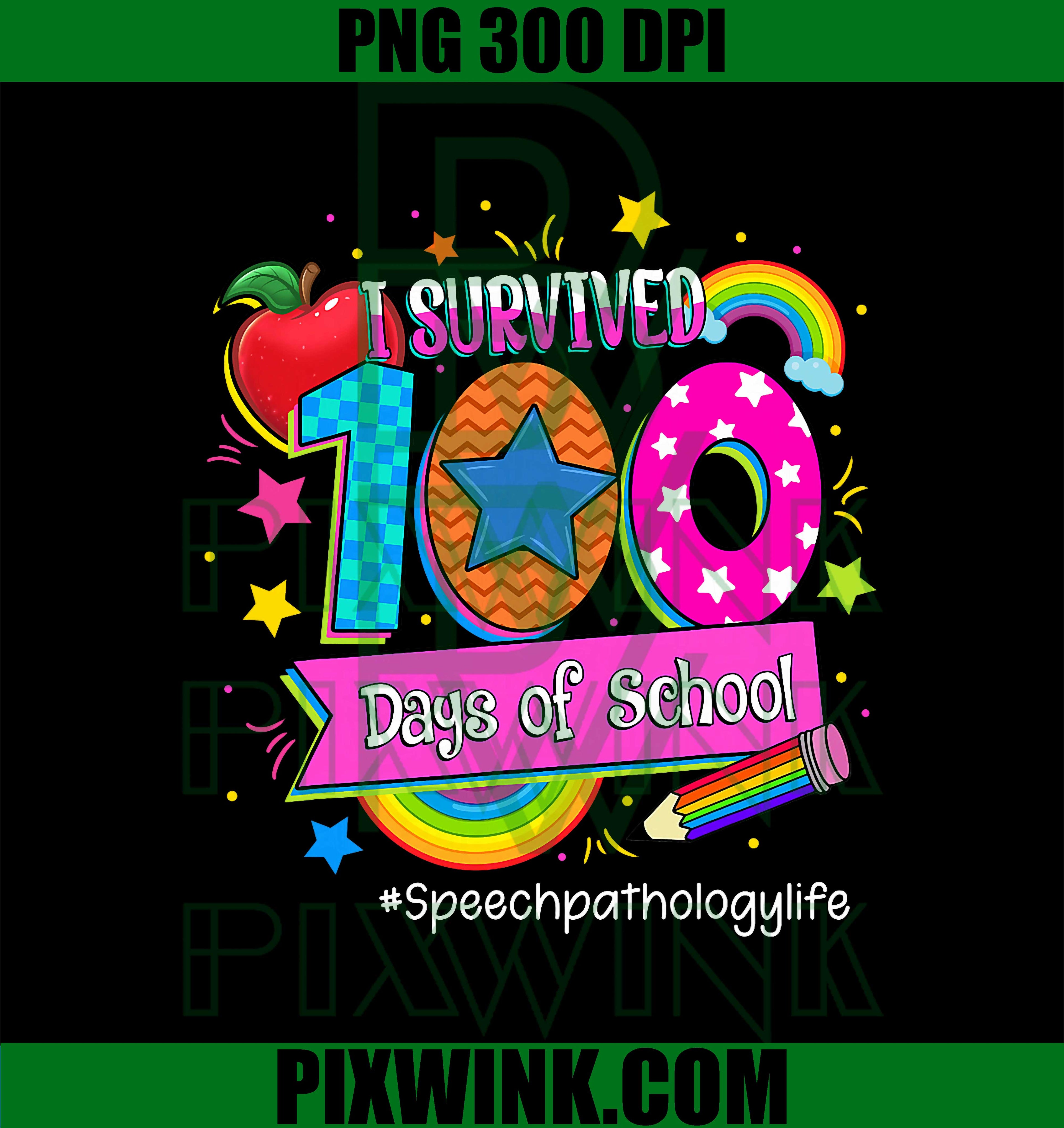 I Survived 100 Days of School Speech Pathology Life Funny PNG