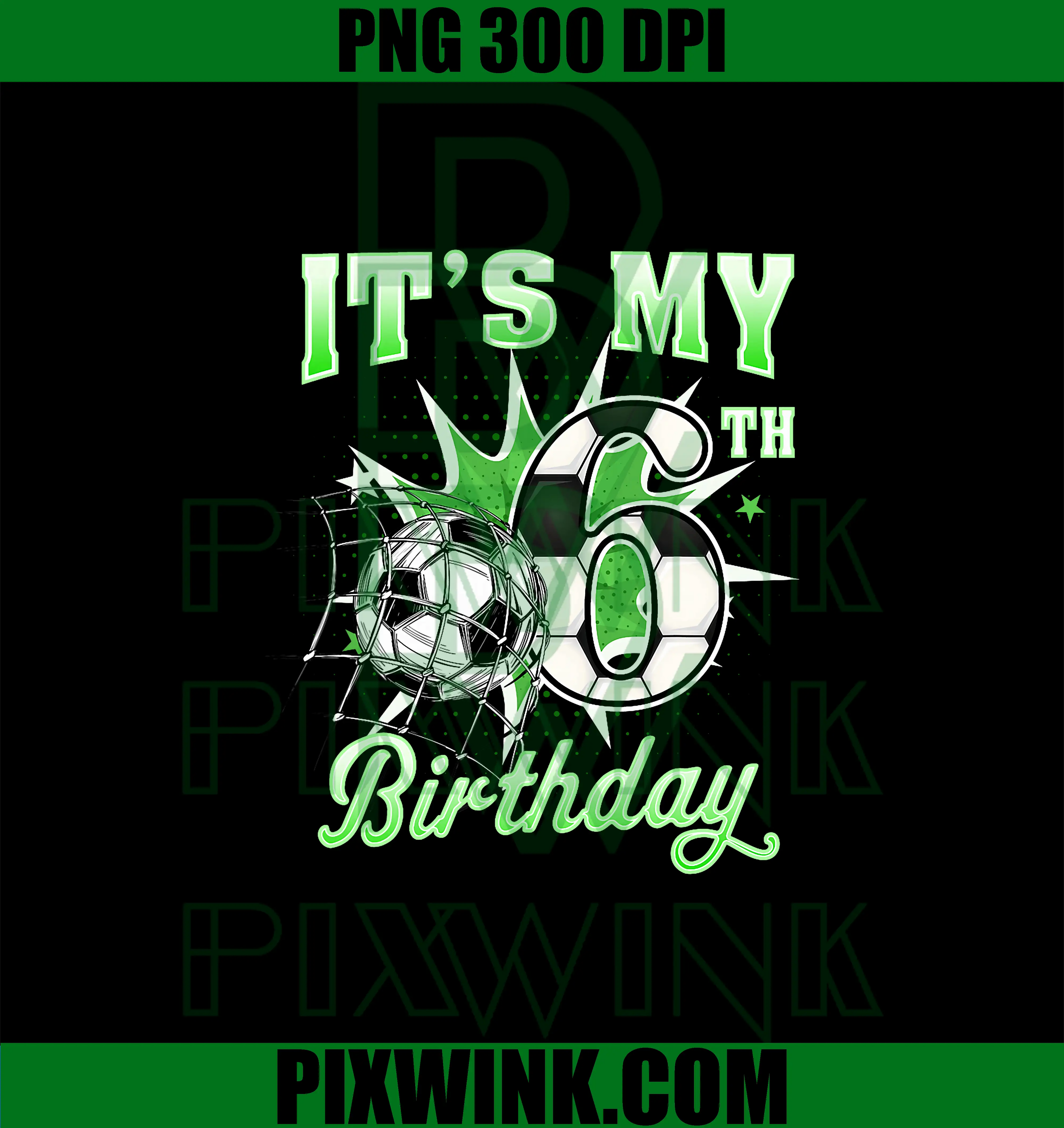 It's My 6th Birthday Soccer Ball PNG, 6 Year Old PNG