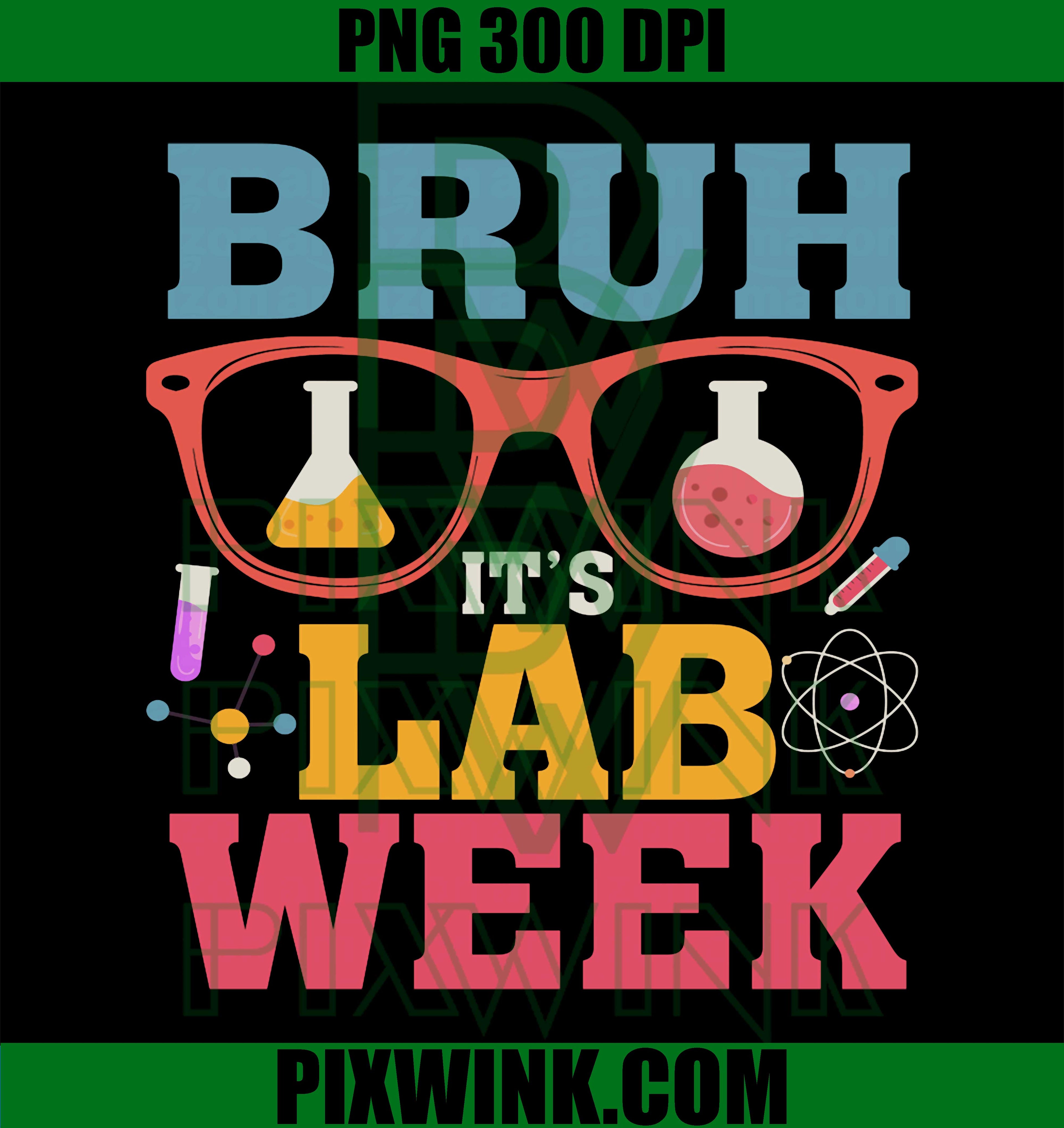 Bruh It’s Lab Week PNG, Laboratory Scientist Assistant Funny Retro Design