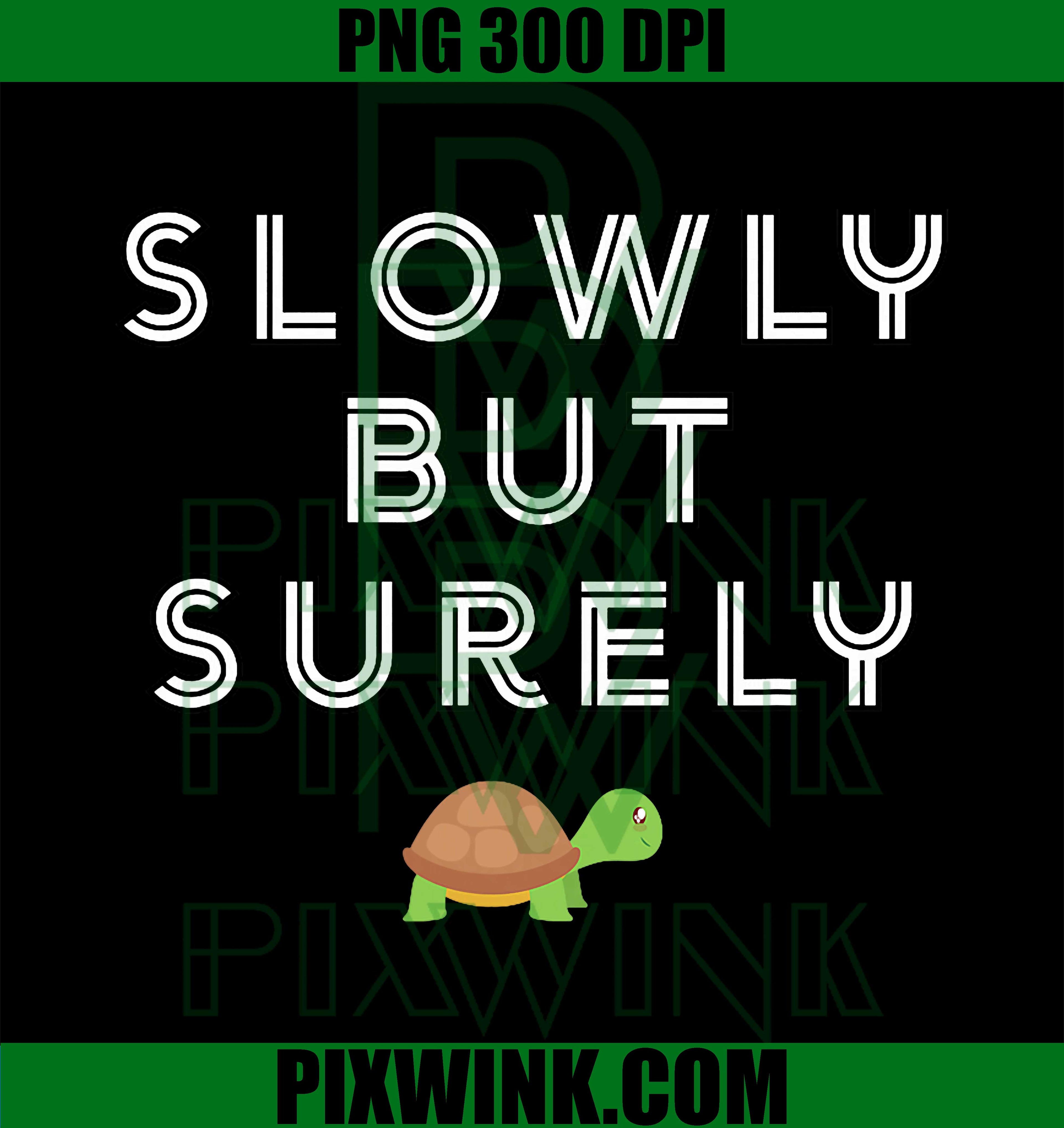 Slowly But Surely PNG, Positive Progress Quote Minimalist PNG