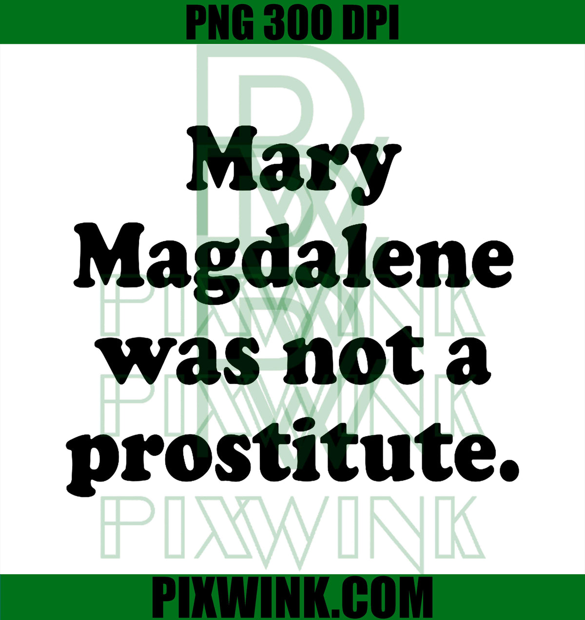 Mary Magdalene was Not A Prostitute PNG, Christian Feminist Quote PNG