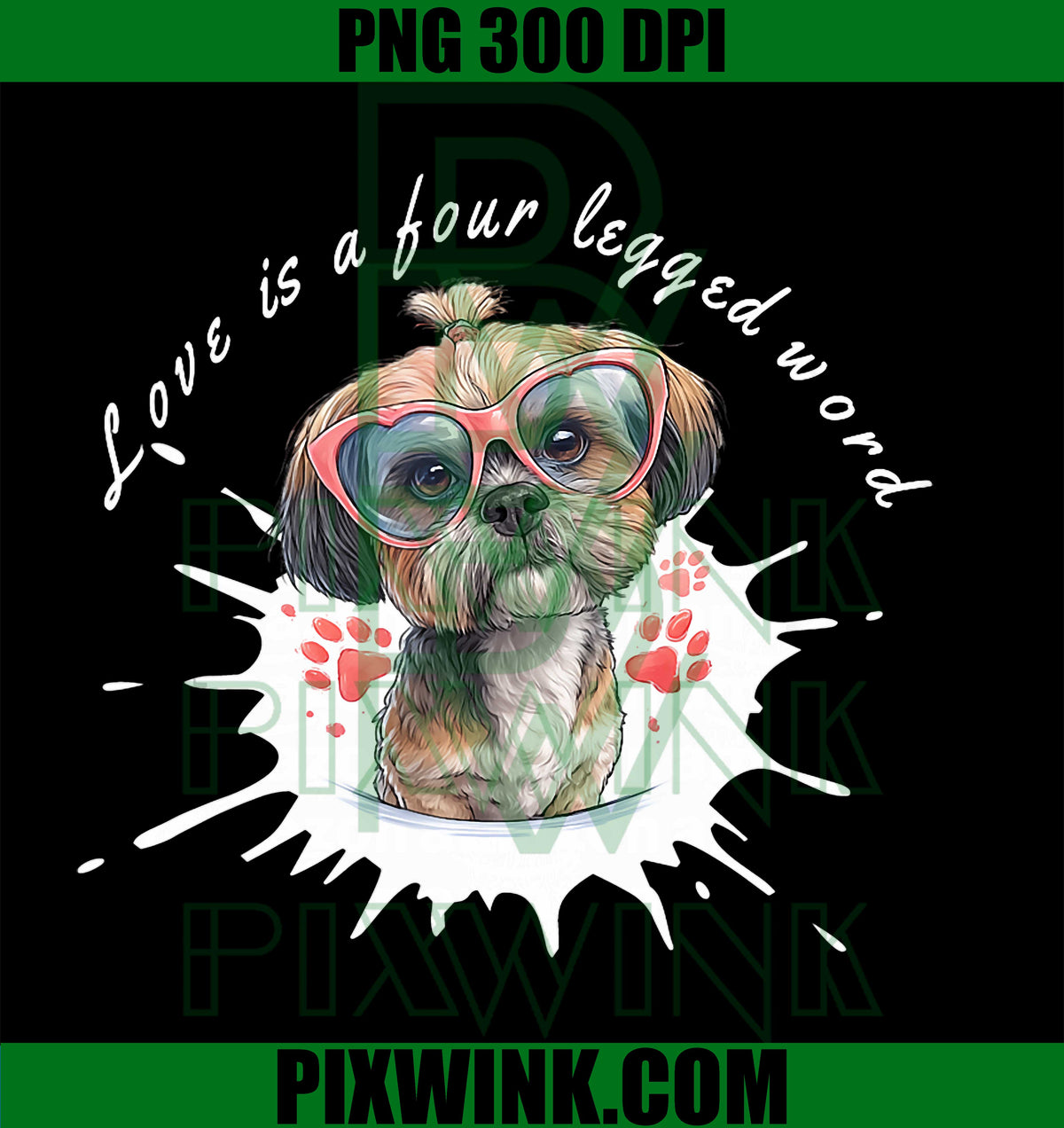 Love is a Four Legged Word Cute Shih Tzu, Dog Lovers PNG Design