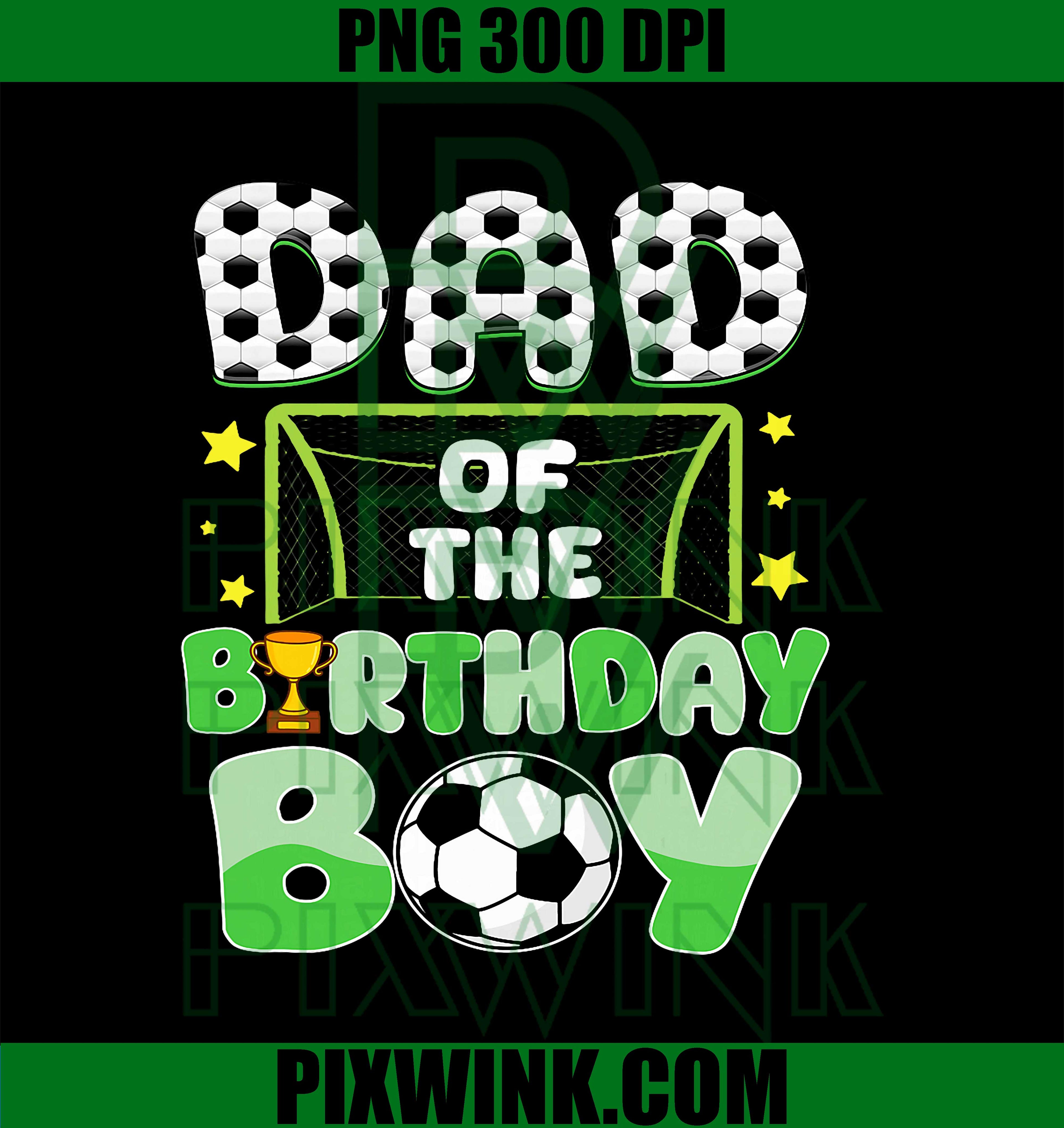 Dad of The Birthday Boy PNG, Funny Soccer Birthday Family PNG