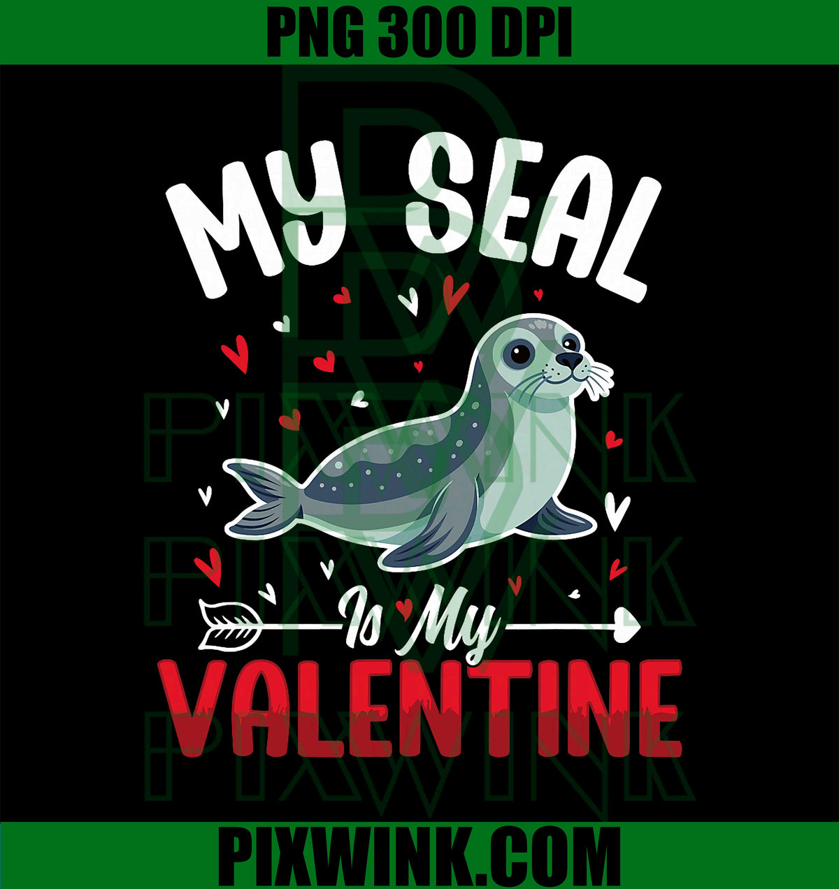 My Seal is My Valentine PNG, Cute Sea Animal Lovers Valentine's PNG