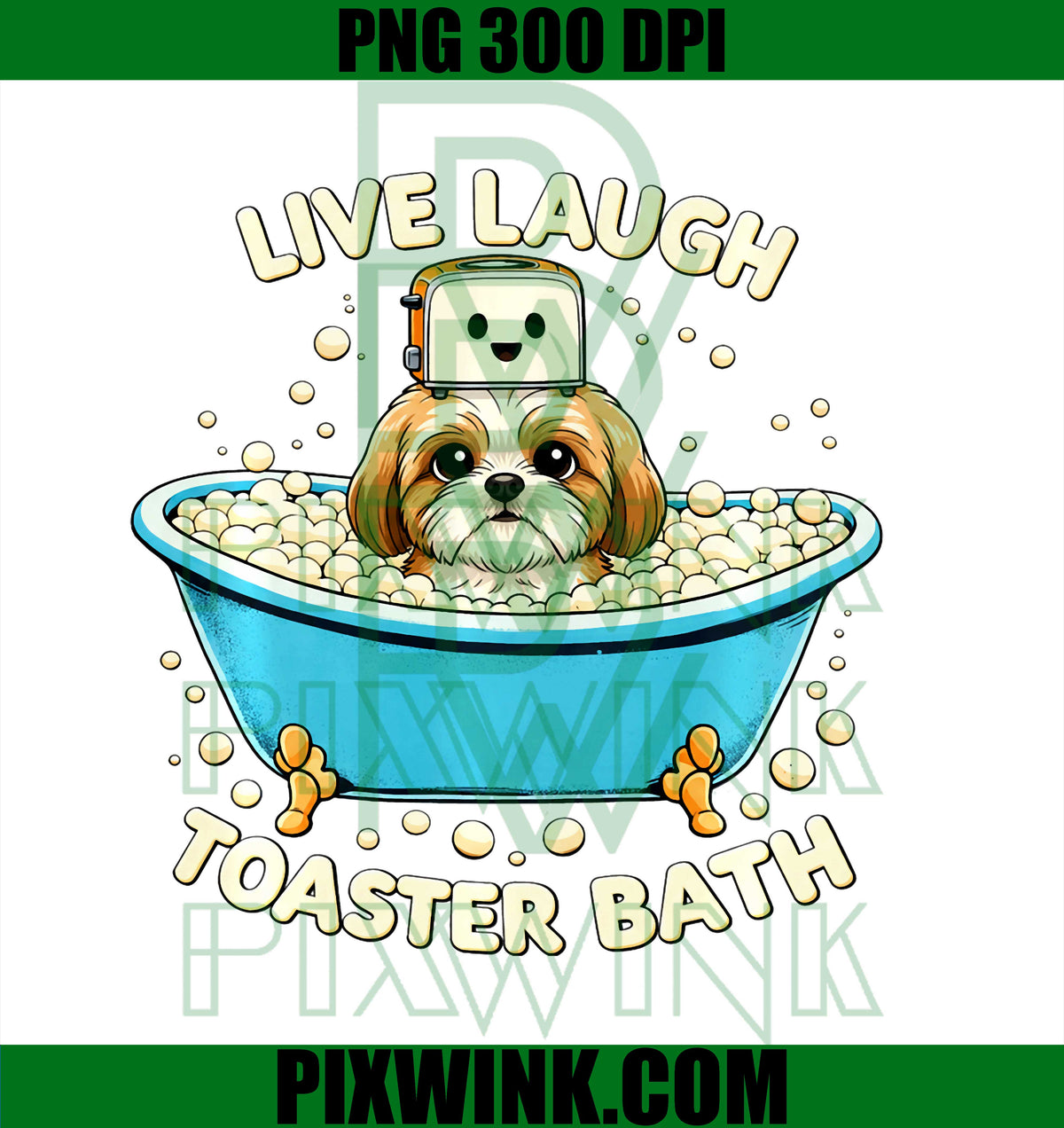 Shih Tzu Live Laugh Toaster Bath, Funny Dog Lover Humorous PNG Design
