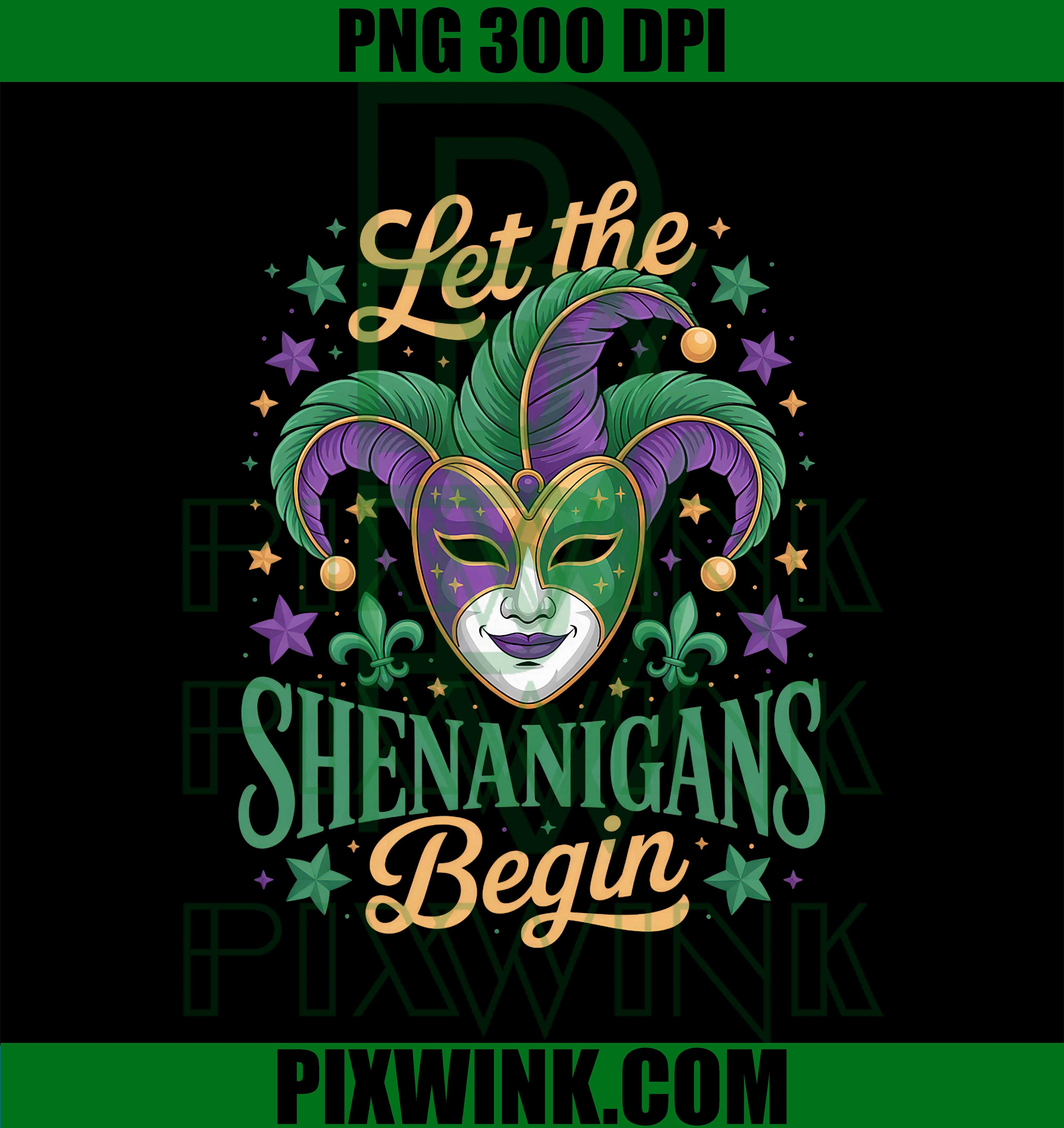 Let The Shenanigans Begin, Mardi Gras Mask Party Vibe Fun PNG